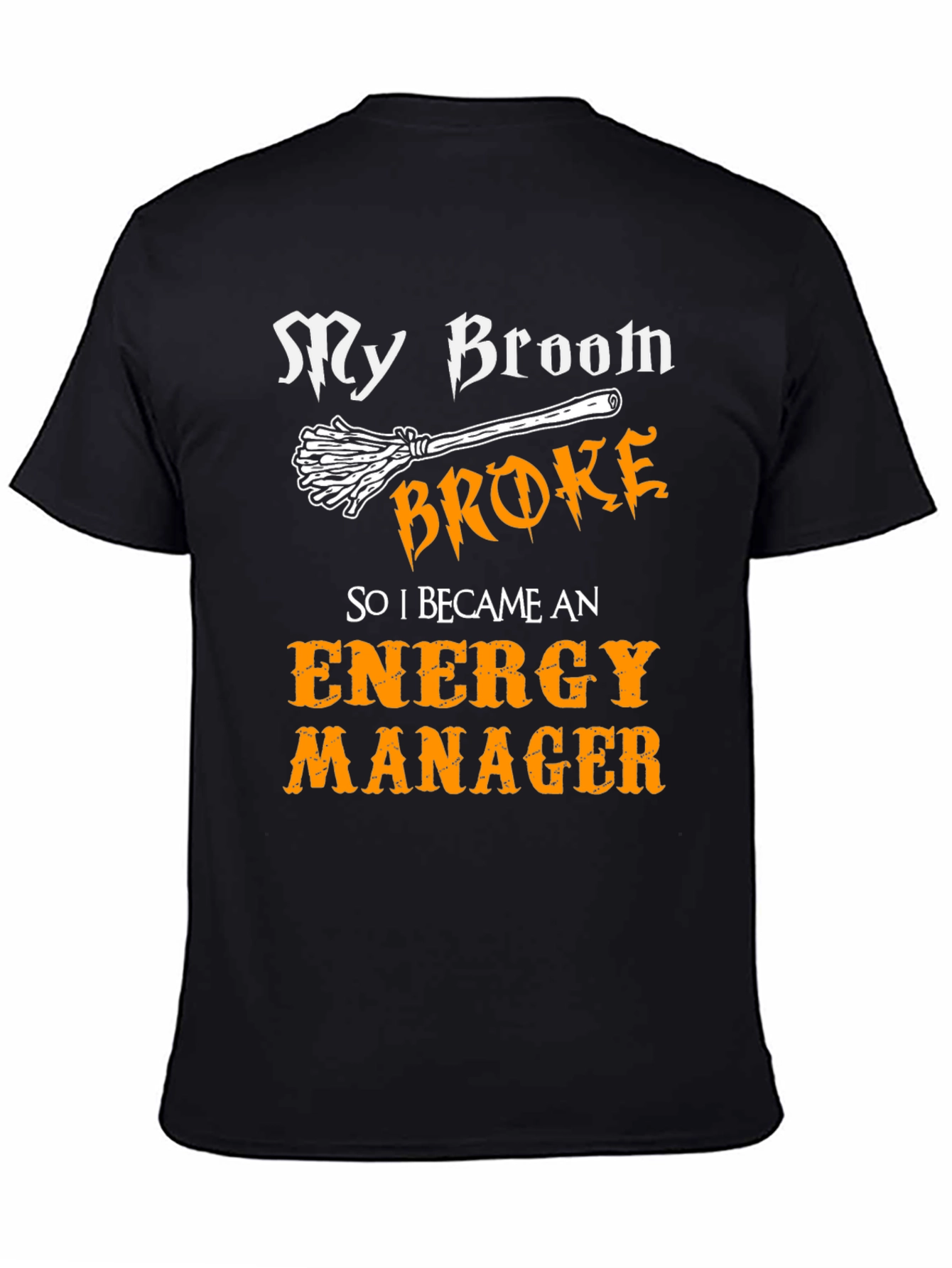 Energy Manager Halloween T-Shirt - My Broom Broke Tee
