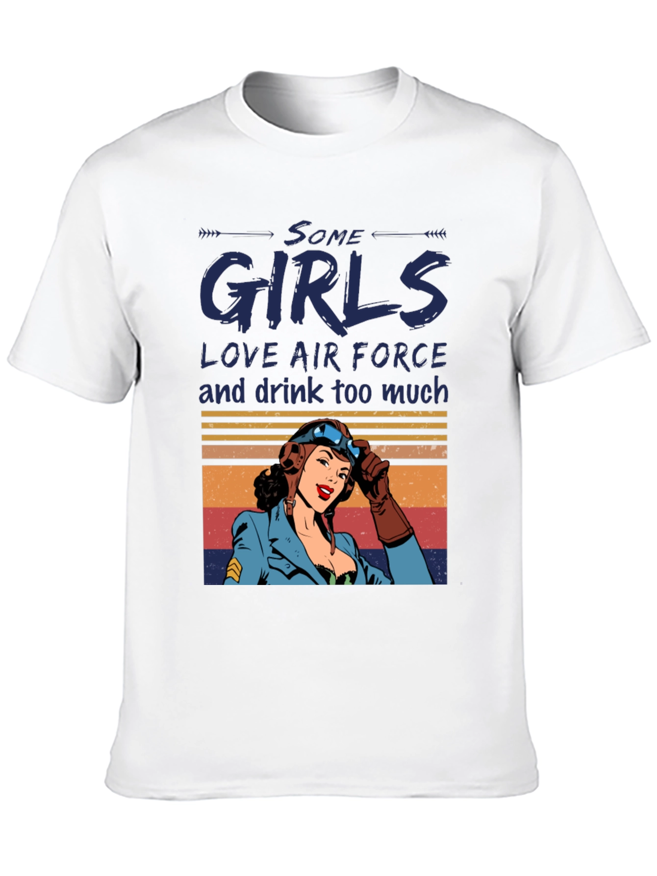 Some Girls Love Air Force T-Shirt