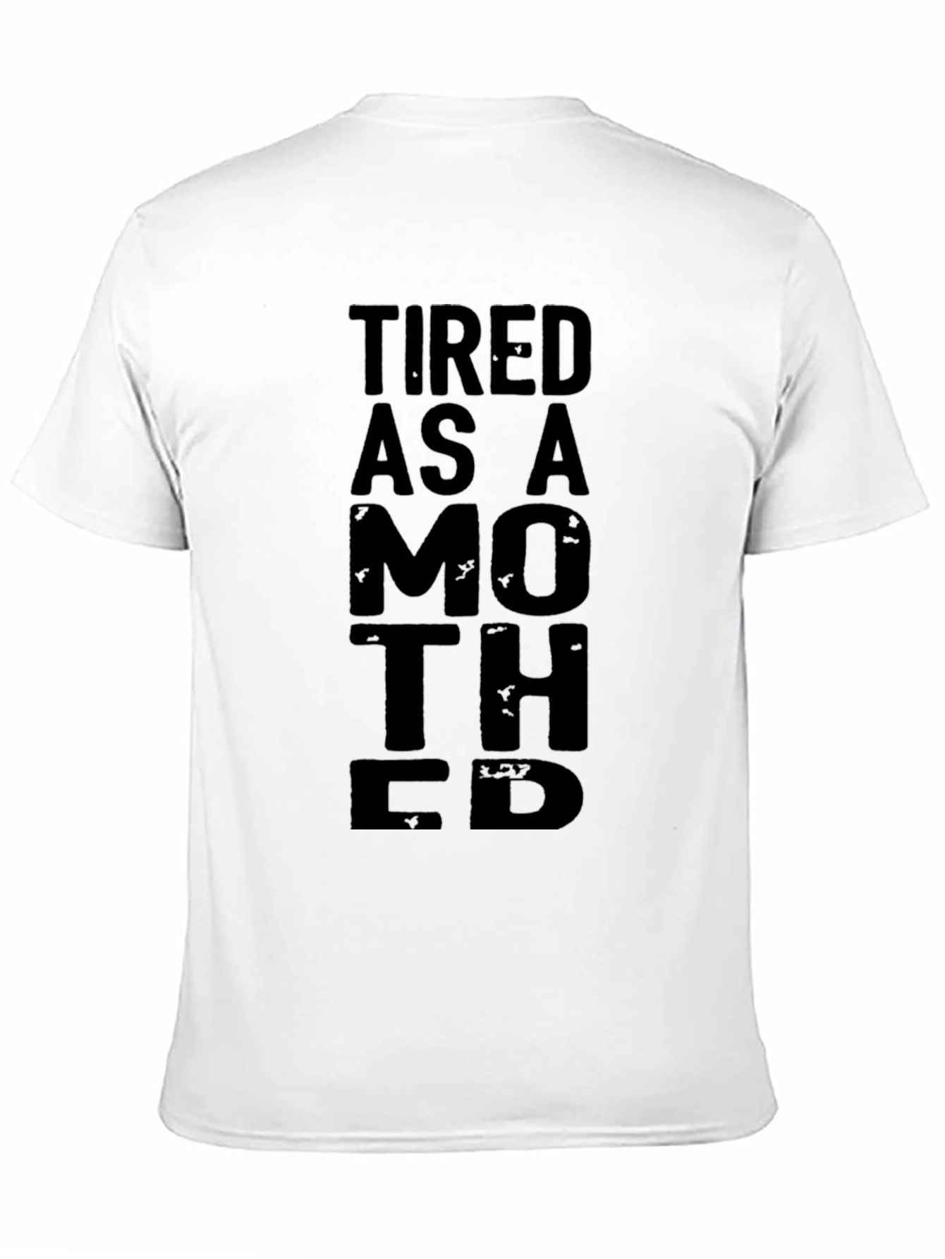 Tired As A Mother T-Shirt - Black