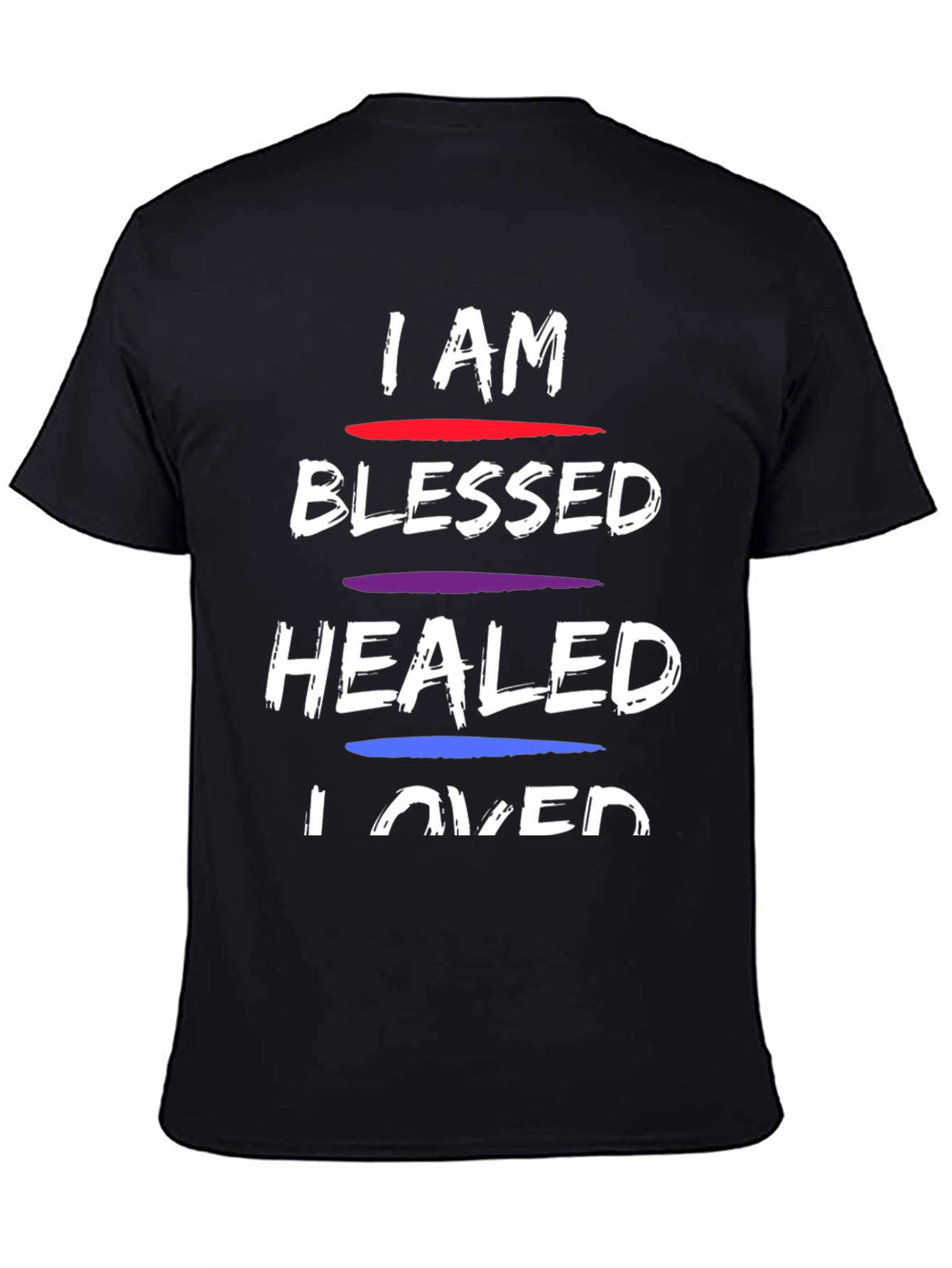 I AM Blessed Healed Loved Graphic T-Shirt