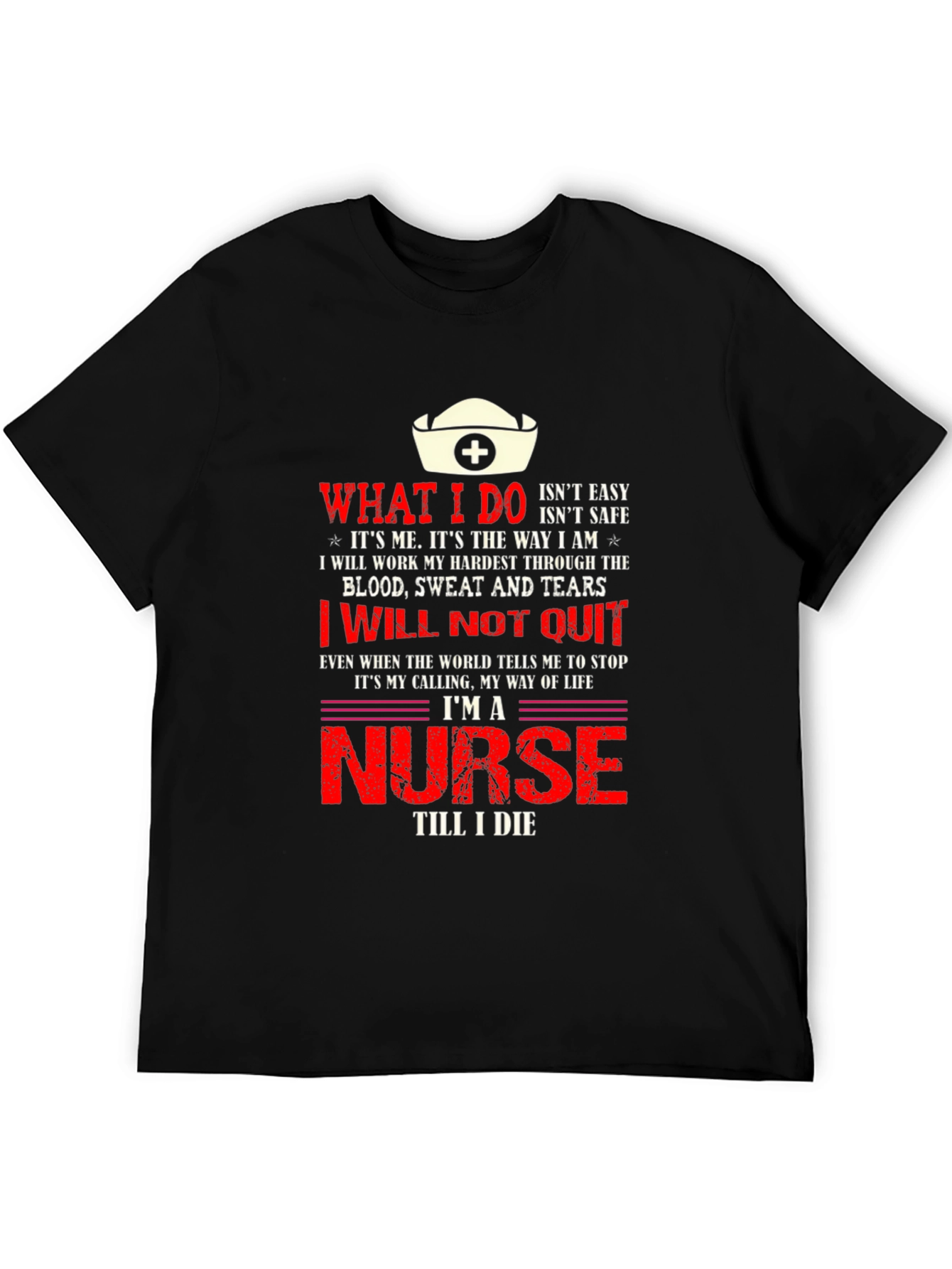 Im a Nurse Till I Die T-Shirt