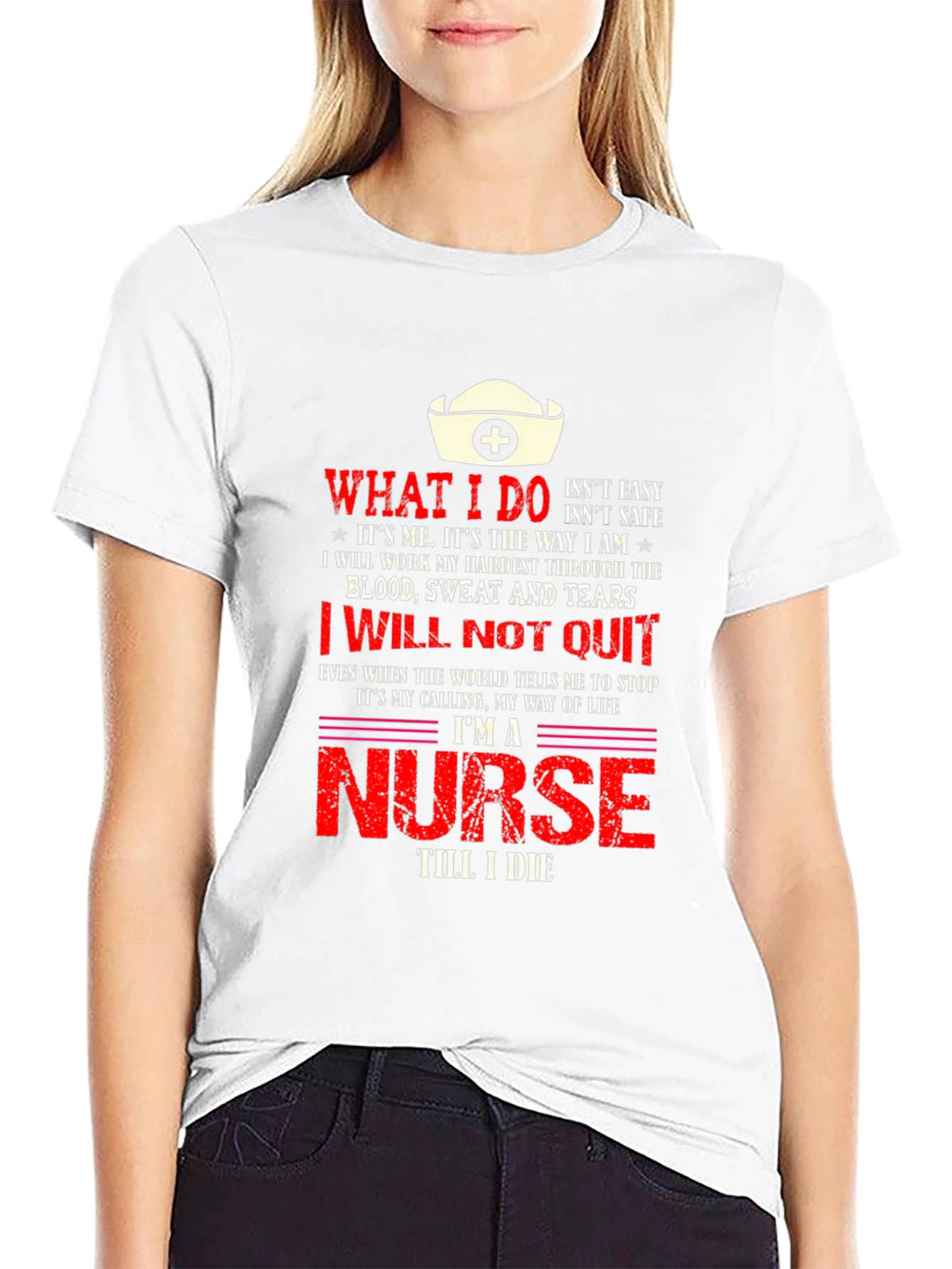 Im a Nurse Till I Die T-Shirt
