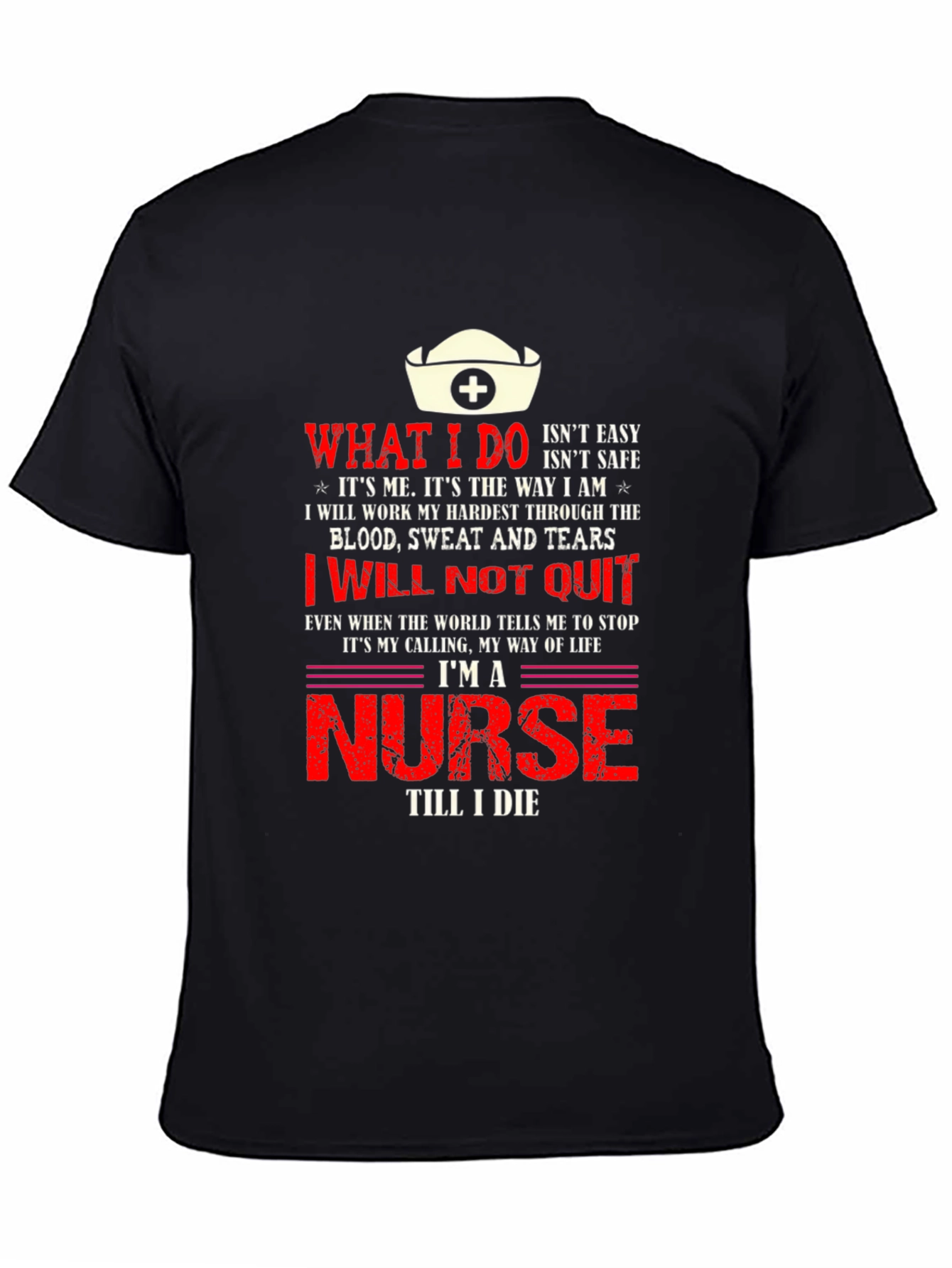 Im a Nurse Till I Die T-Shirt