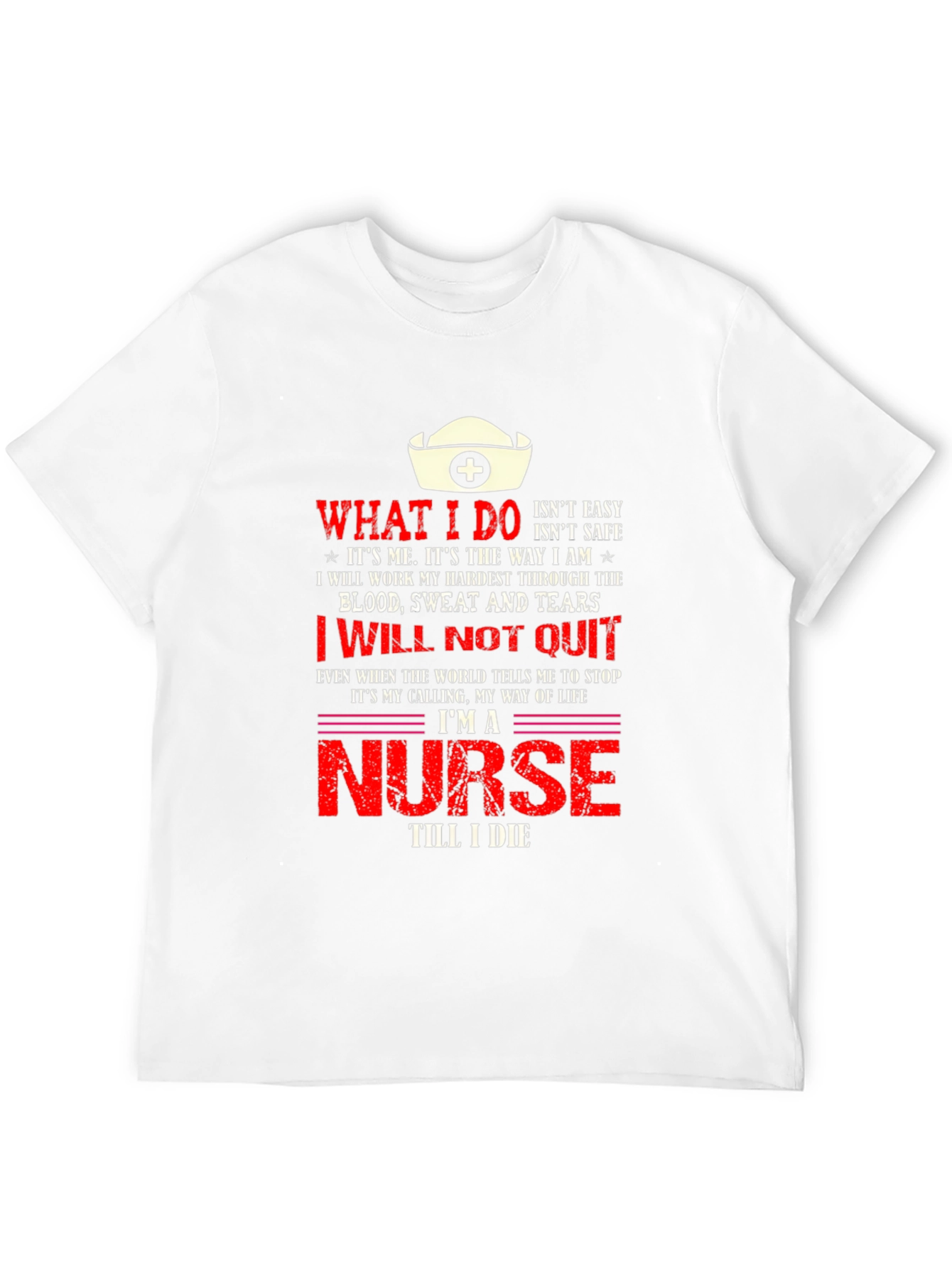 Im a Nurse Till I Die T-Shirt