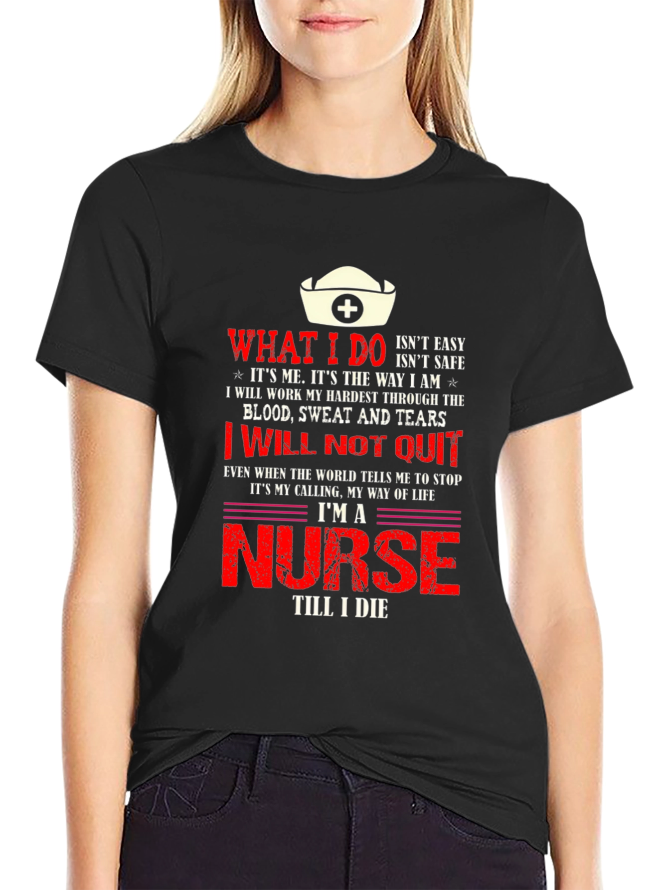 Im a Nurse Till I Die T-Shirt
