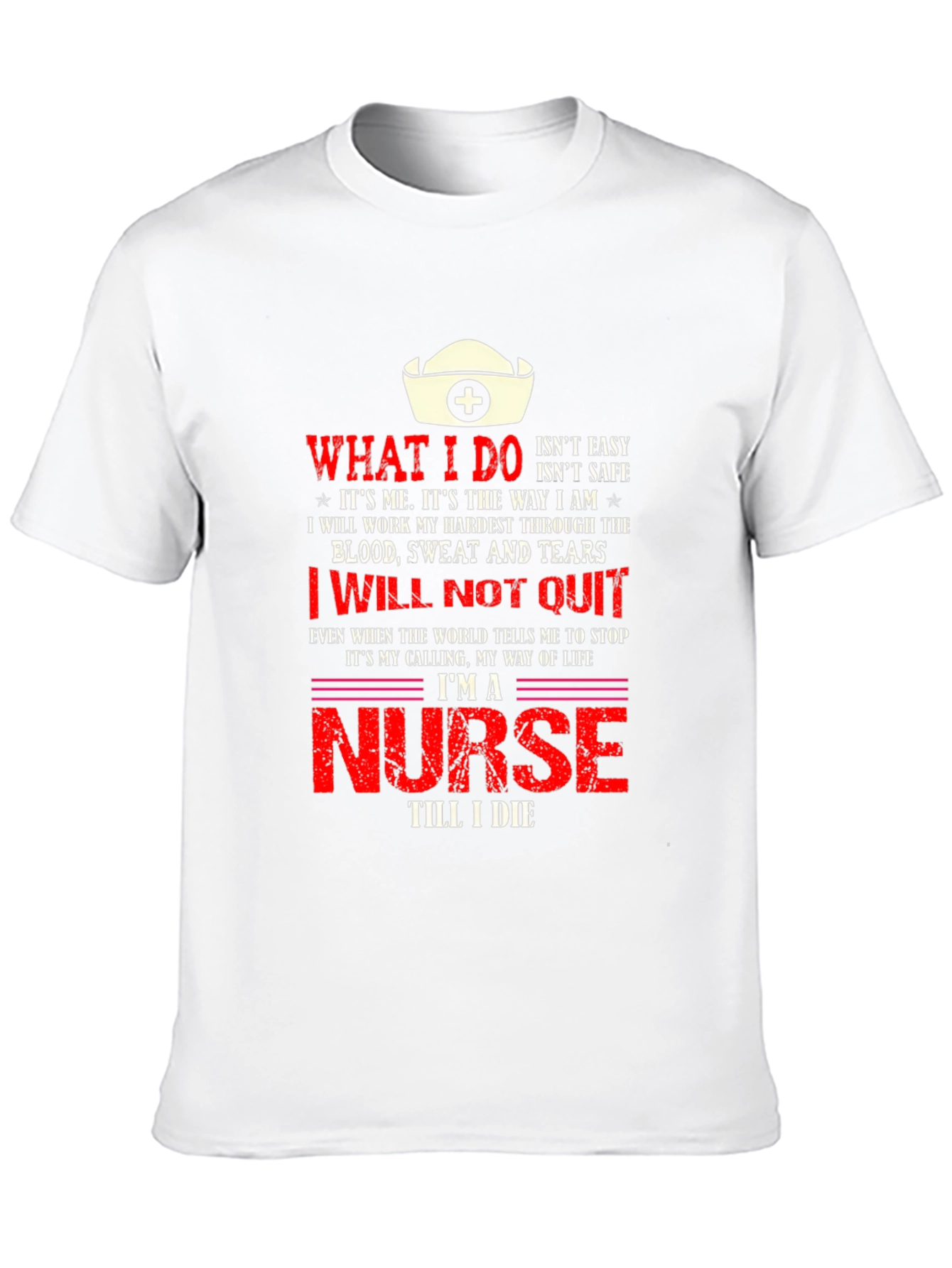 Im a Nurse Till I Die T-Shirt