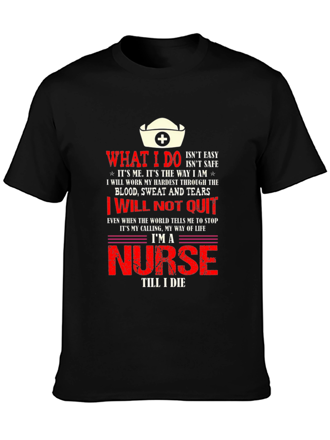 Im a Nurse Till I Die T-Shirt