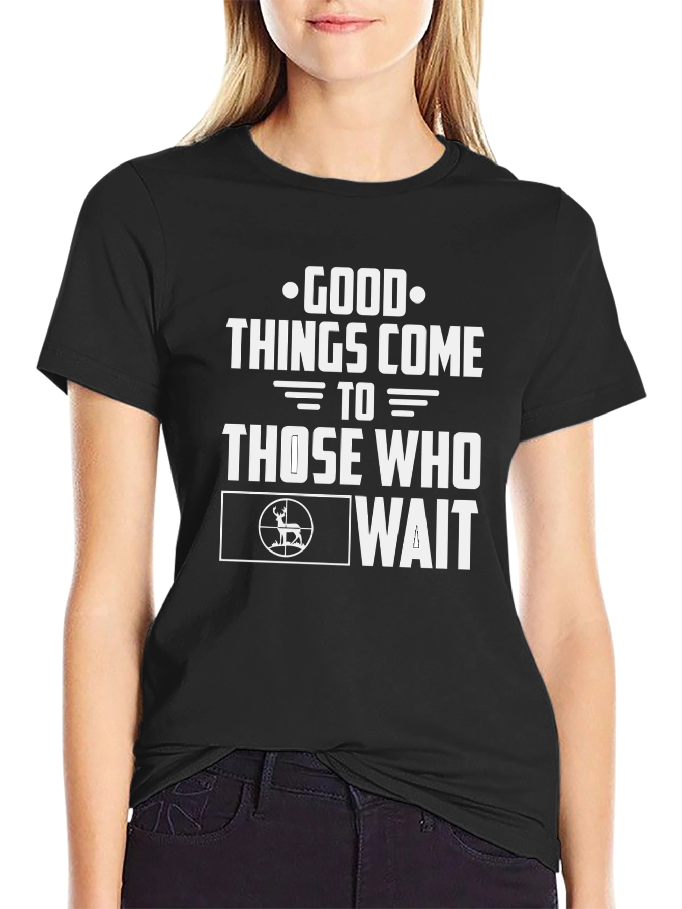 Good Things Come To Those Who Wait Hunting T-Shirt