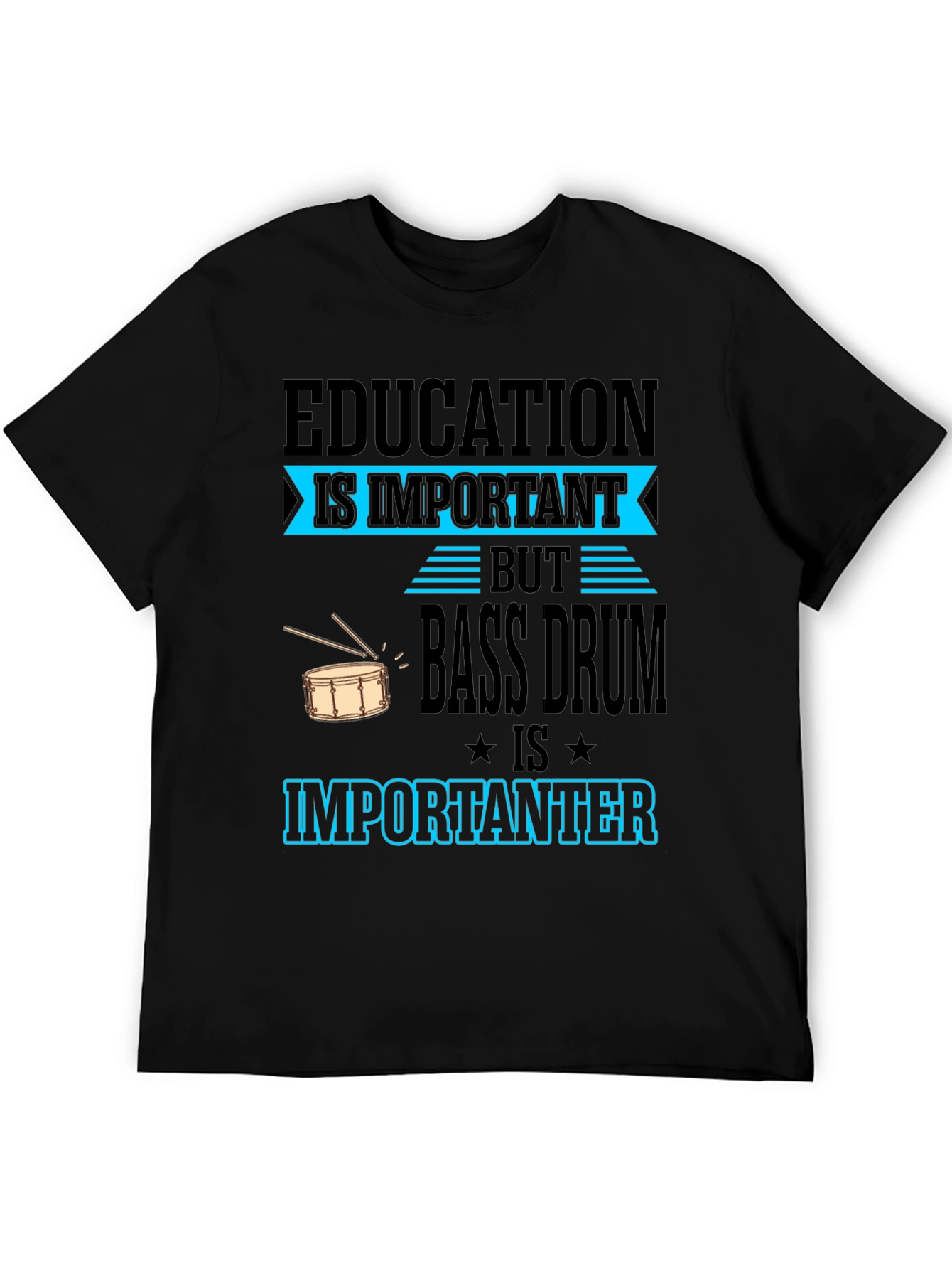 Education is Important Bass Drum T-Shirt