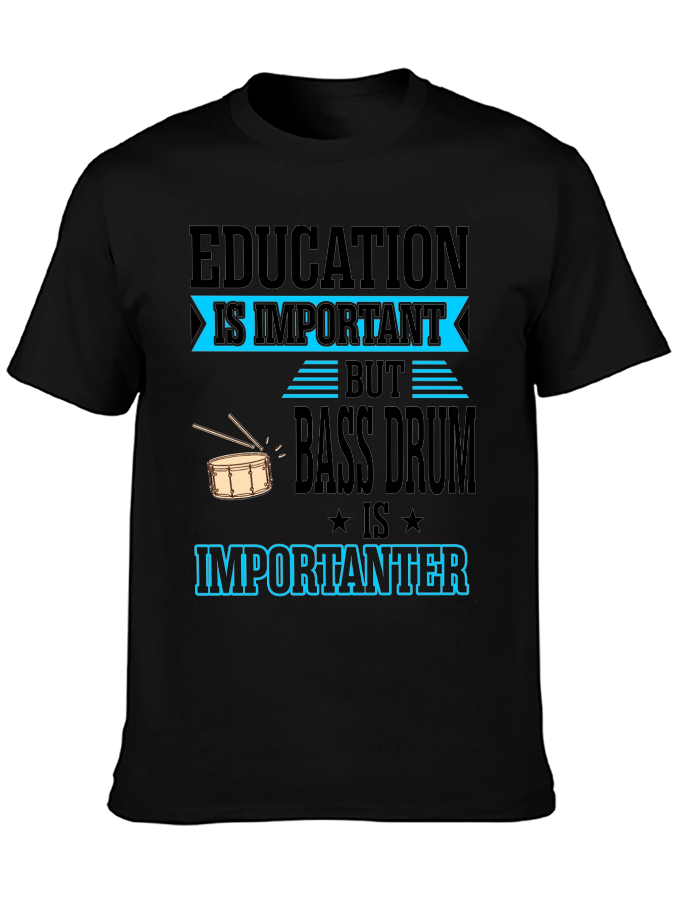 Education is Important Bass Drum T-Shirt
