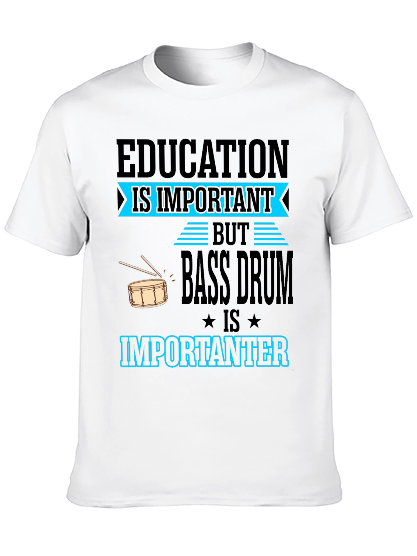 Education is Important Bass Drum T-Shirt