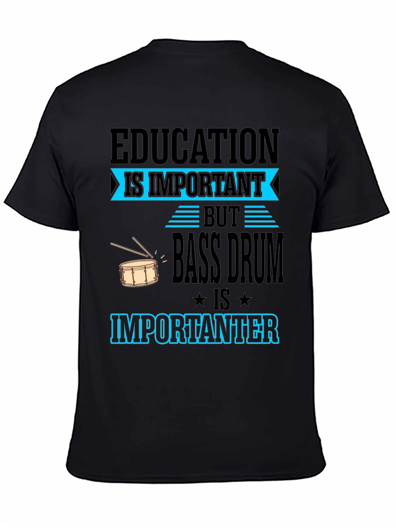 Education is Important Bass Drum T-Shirt