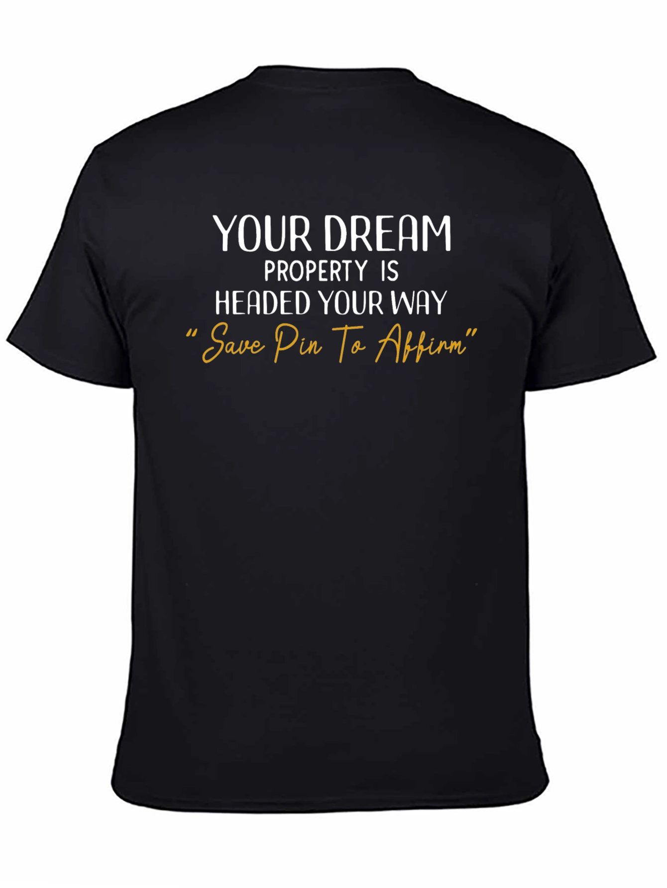 Dream Property Affirmation Black Graphic Tee