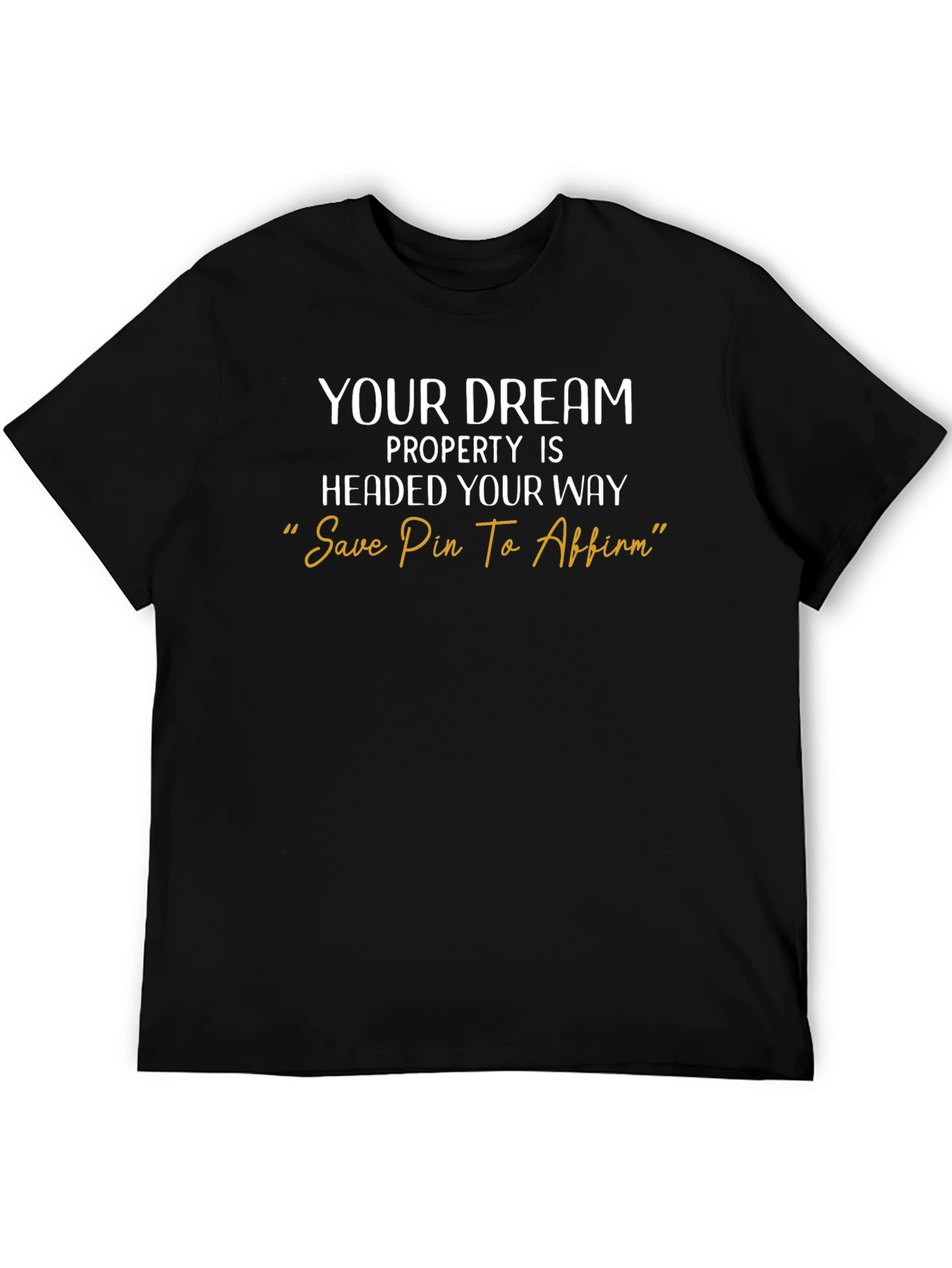 Dream Property Affirmation Black Graphic Tee
