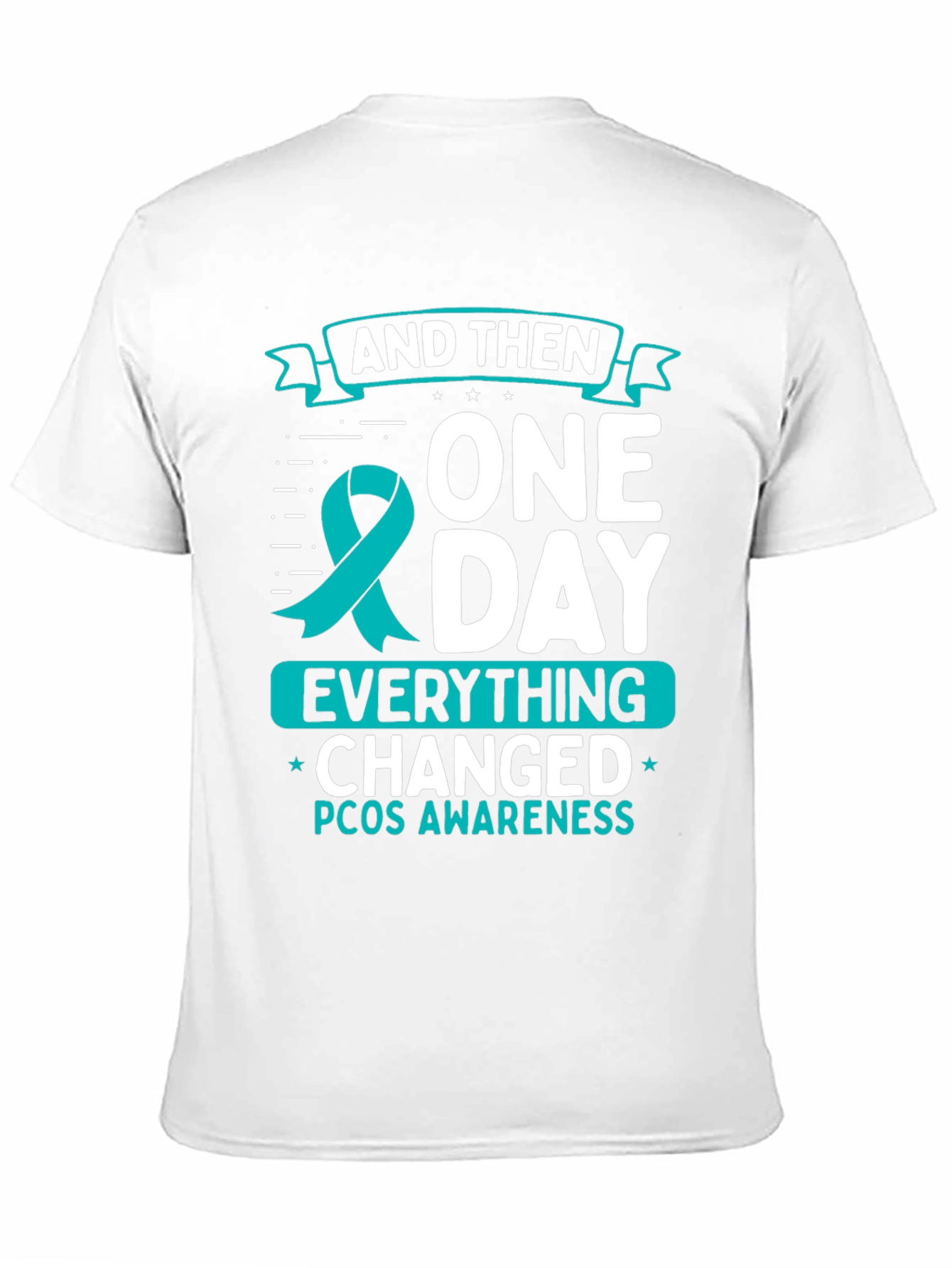 PCOS Awareness T-Shirt - Everything Changed