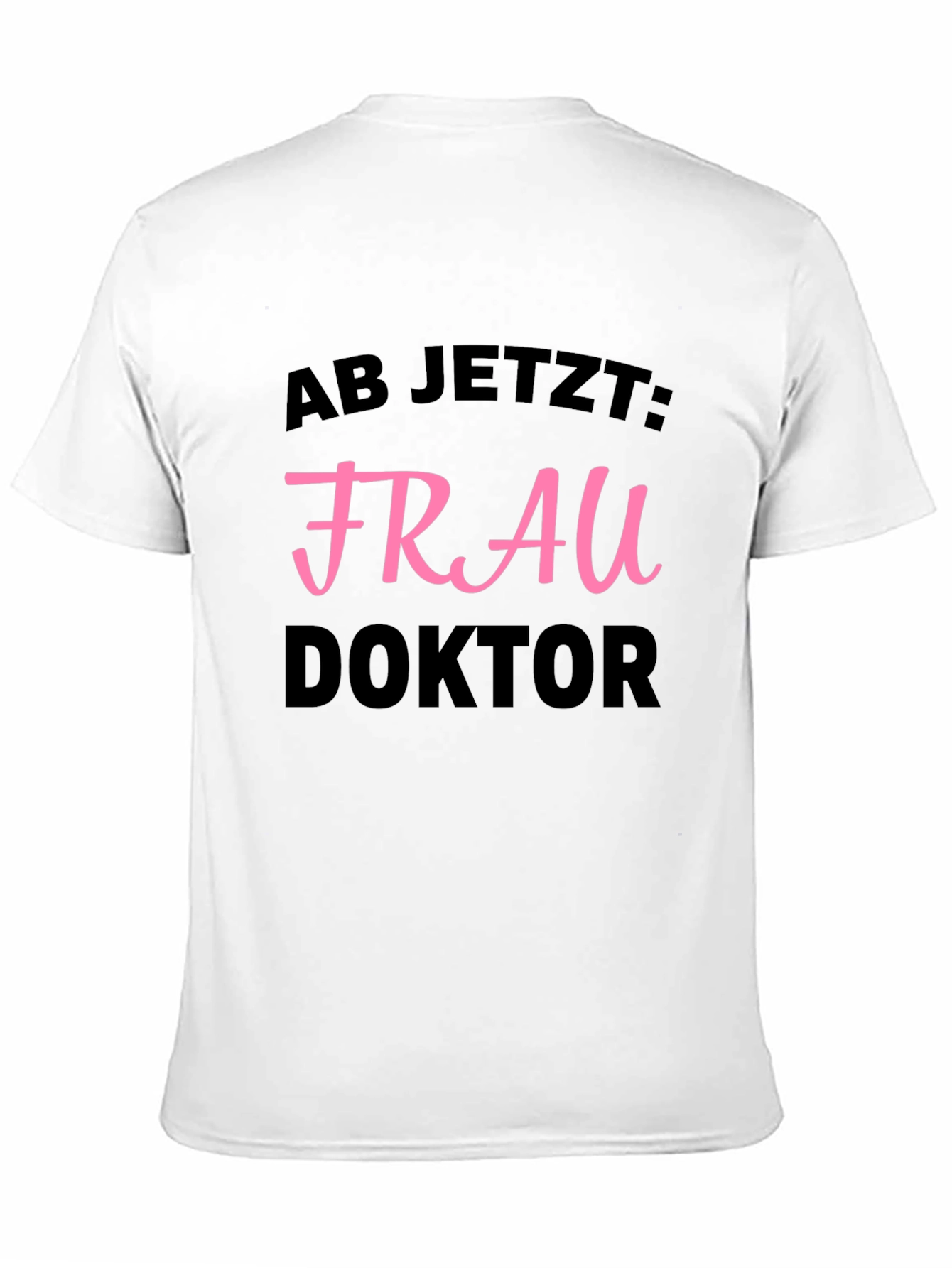 Frau Doktor T-Shirt - New Graduate Celebration!