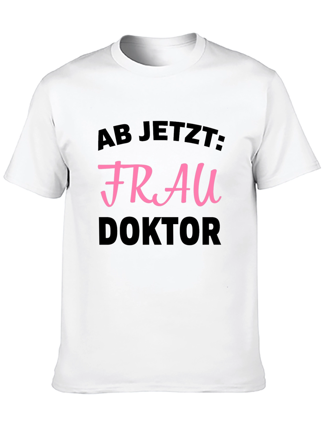 Frau Doktor T-Shirt - New Graduate Celebration!