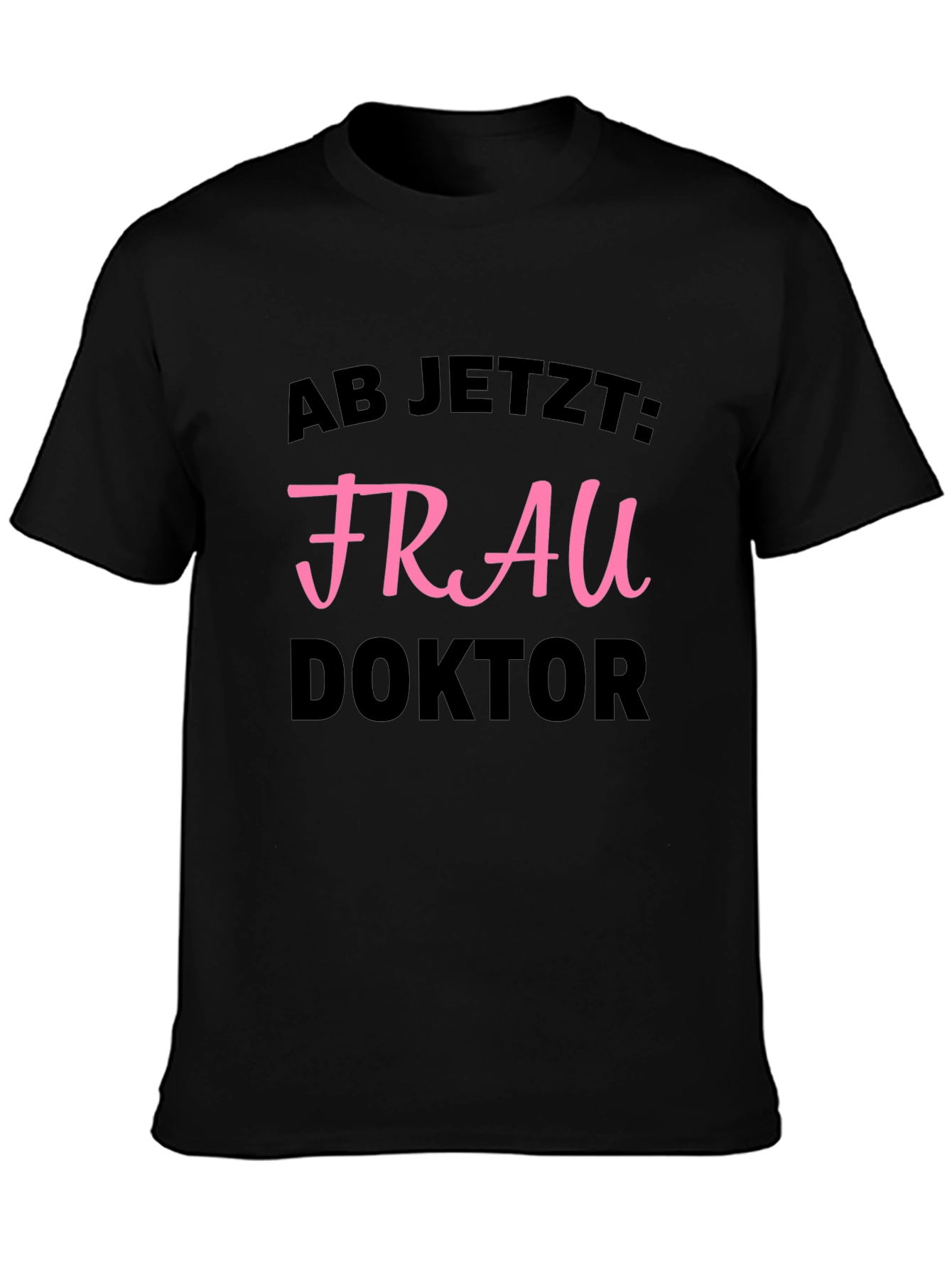 Frau Doktor T-Shirt - New Graduate Celebration!