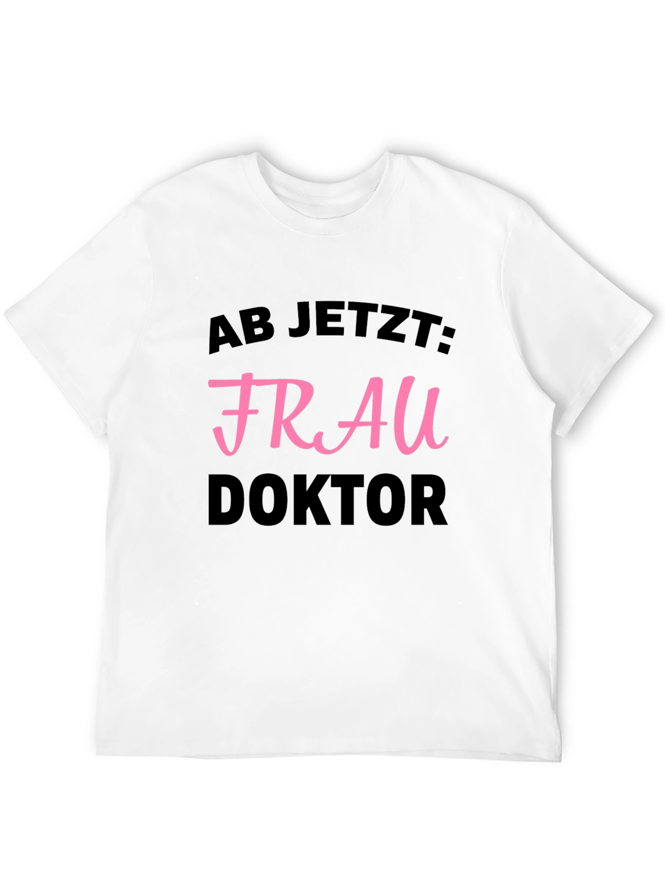Frau Doktor T-Shirt - New Graduate Celebration!