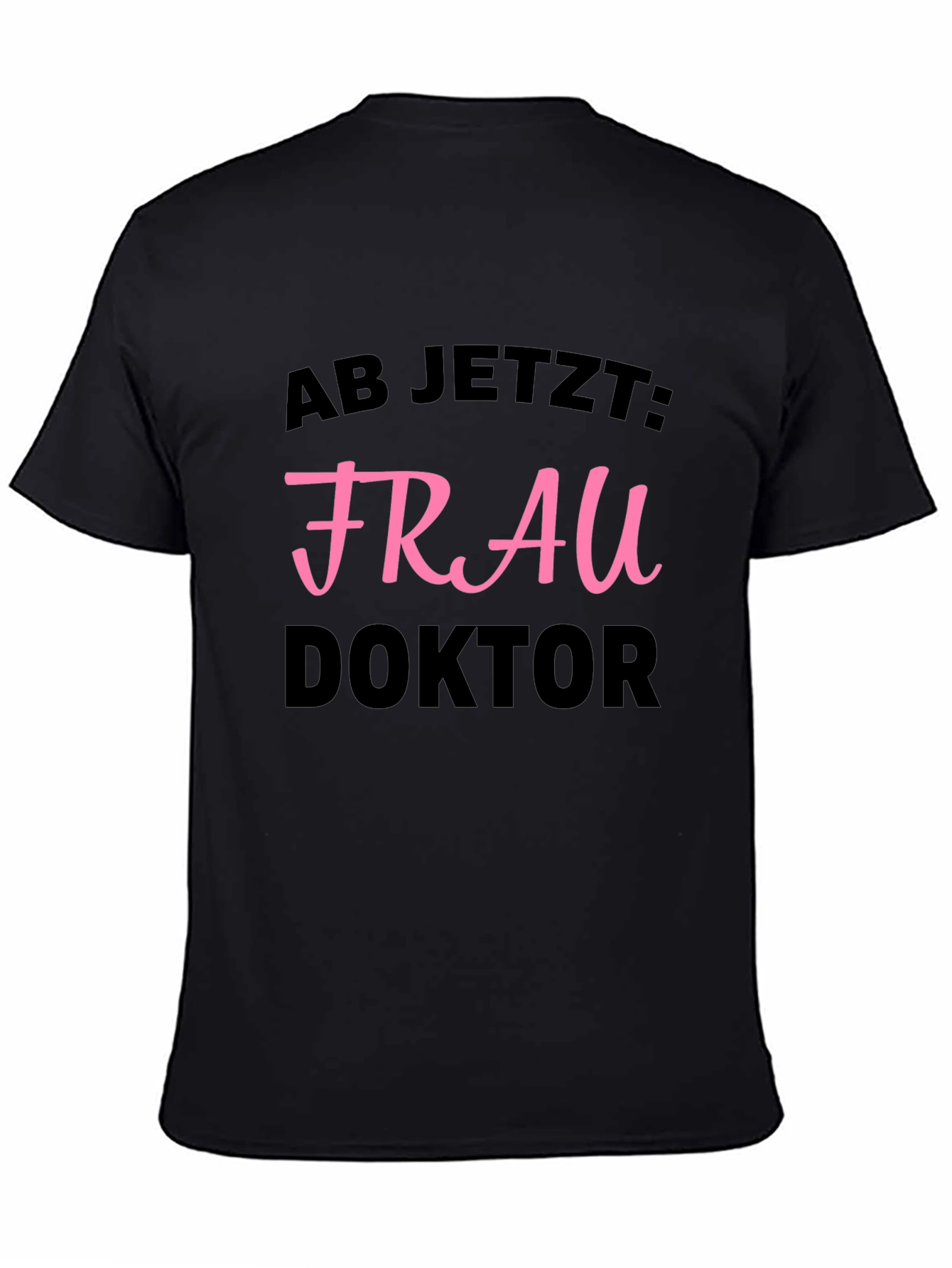 Frau Doktor T-Shirt - New Graduate Celebration!