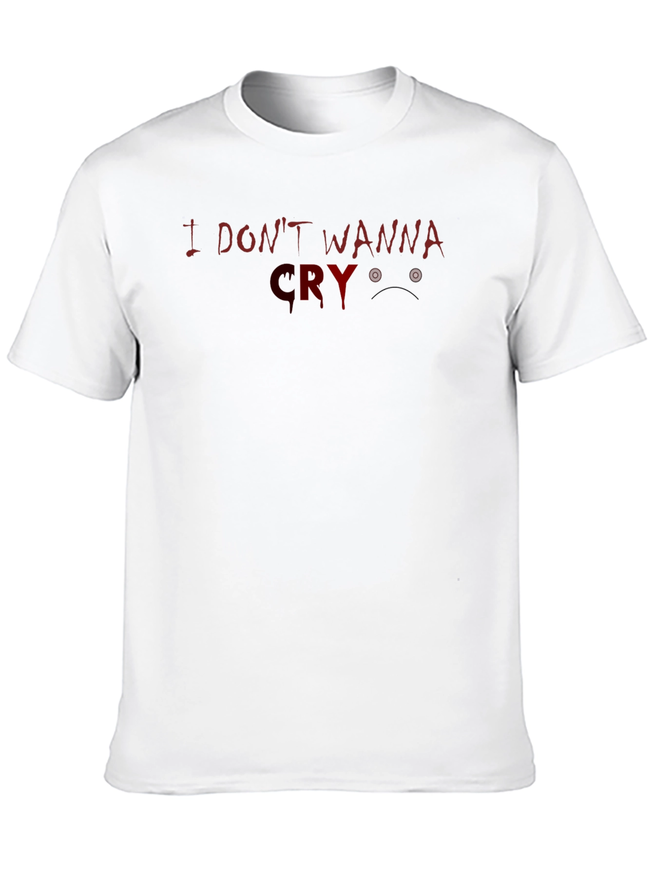 I Dont Wanna Cry T-Shirt - Graphic Tee