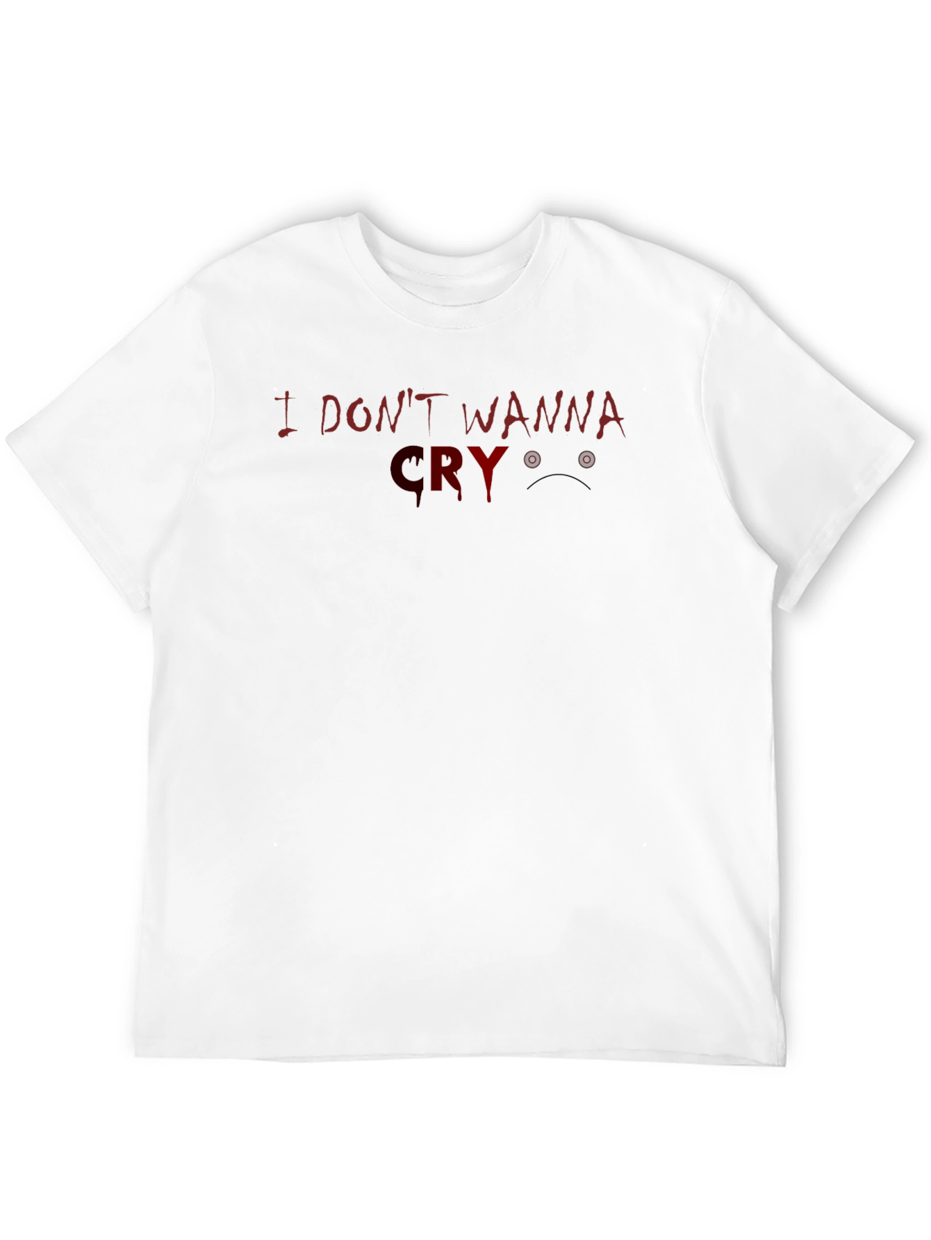 I Dont Wanna Cry T-Shirt - Graphic Tee
