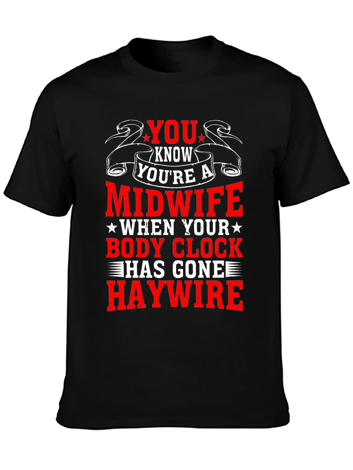 Funny Midwife T-Shirt - Body Clock Haywire