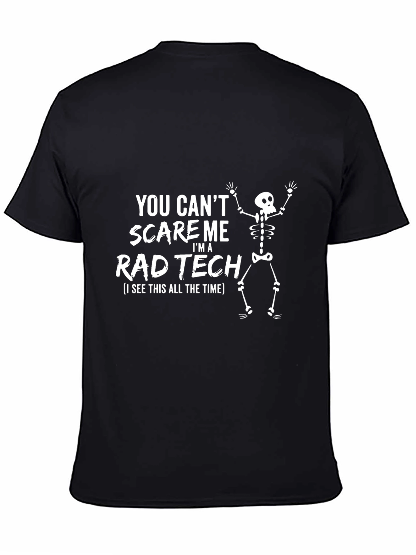 Rad Tech T-Shirt - You Cant Scare Me