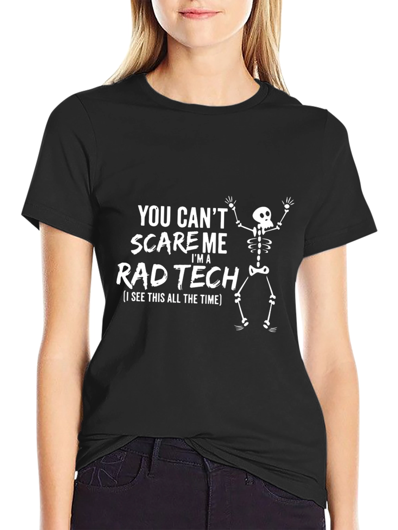 Rad Tech T-Shirt - You Cant Scare Me