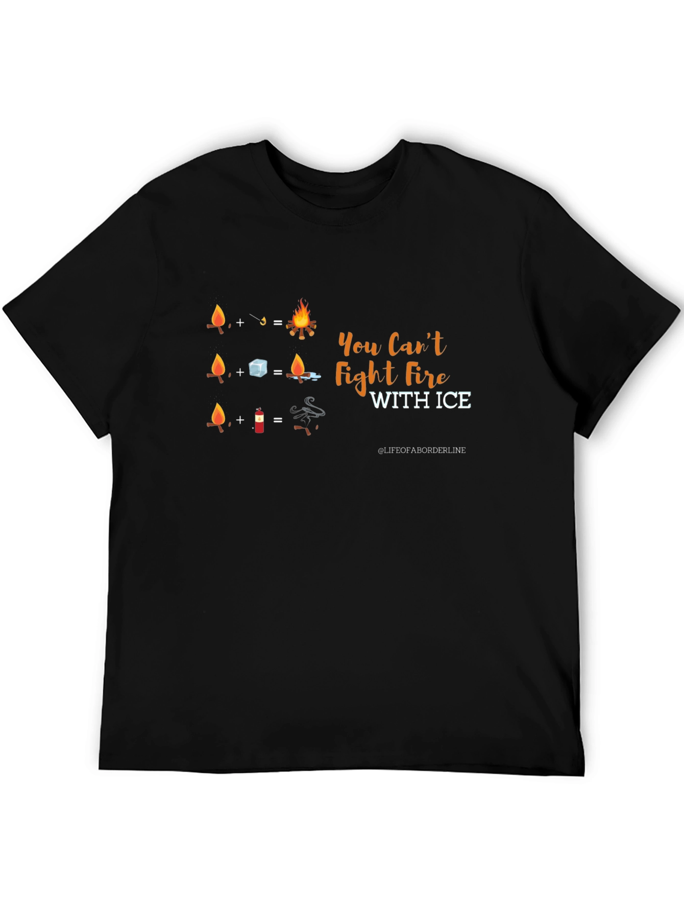 You Cant Fight Fire With Ice Graphic T-Shirt