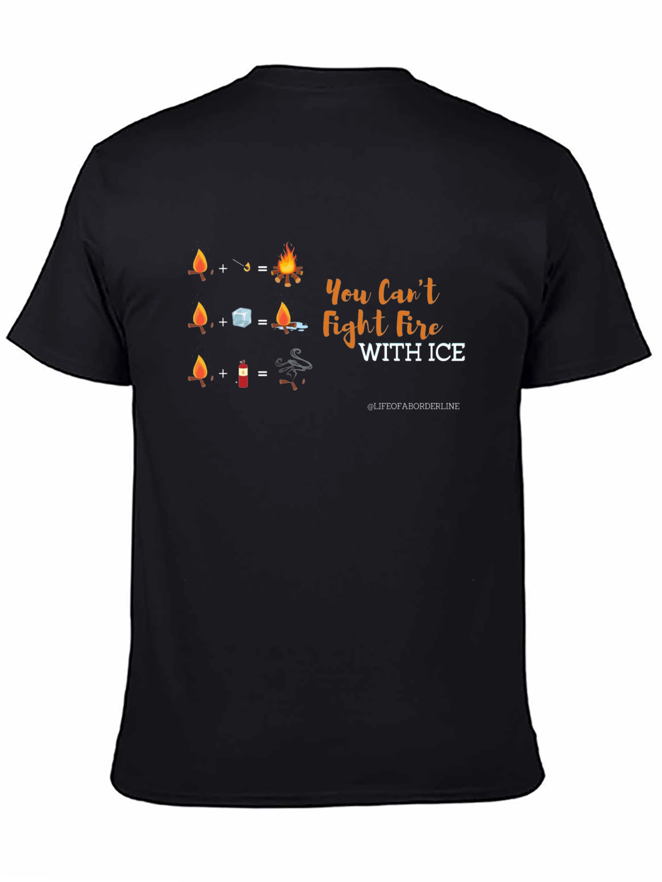 You Cant Fight Fire With Ice Graphic T-Shirt