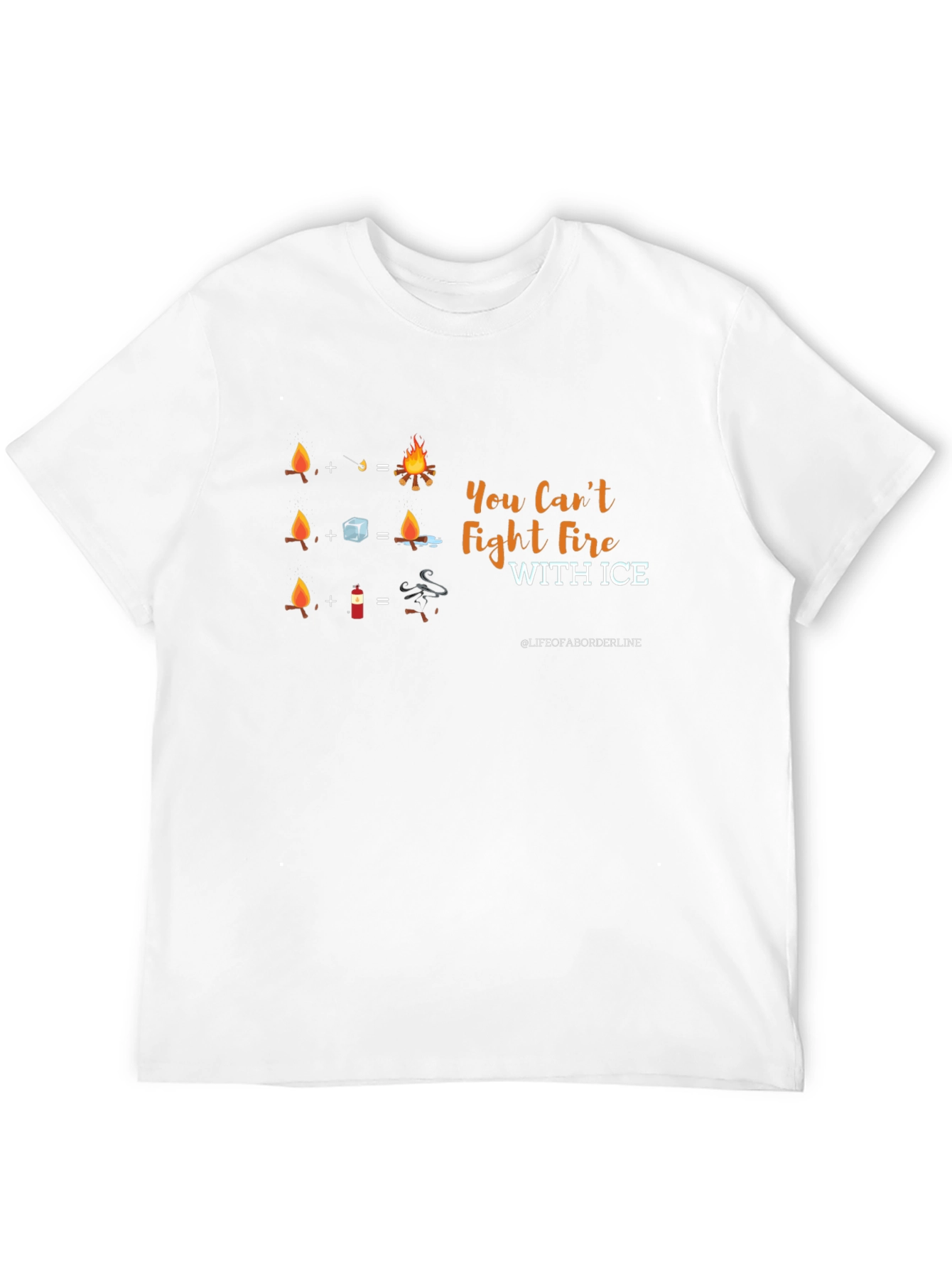 You Cant Fight Fire With Ice Graphic T-Shirt