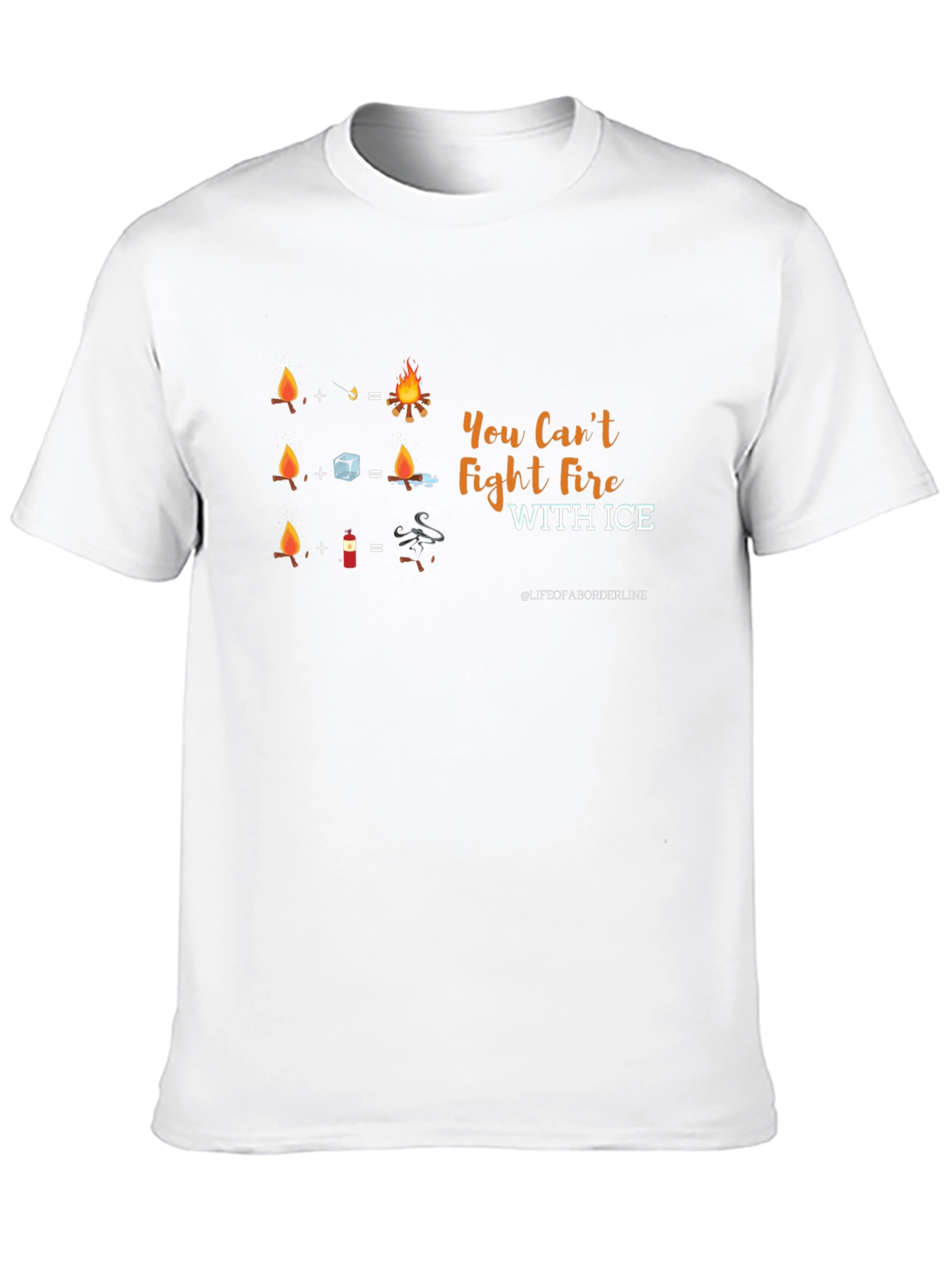 You Cant Fight Fire With Ice Graphic T-Shirt