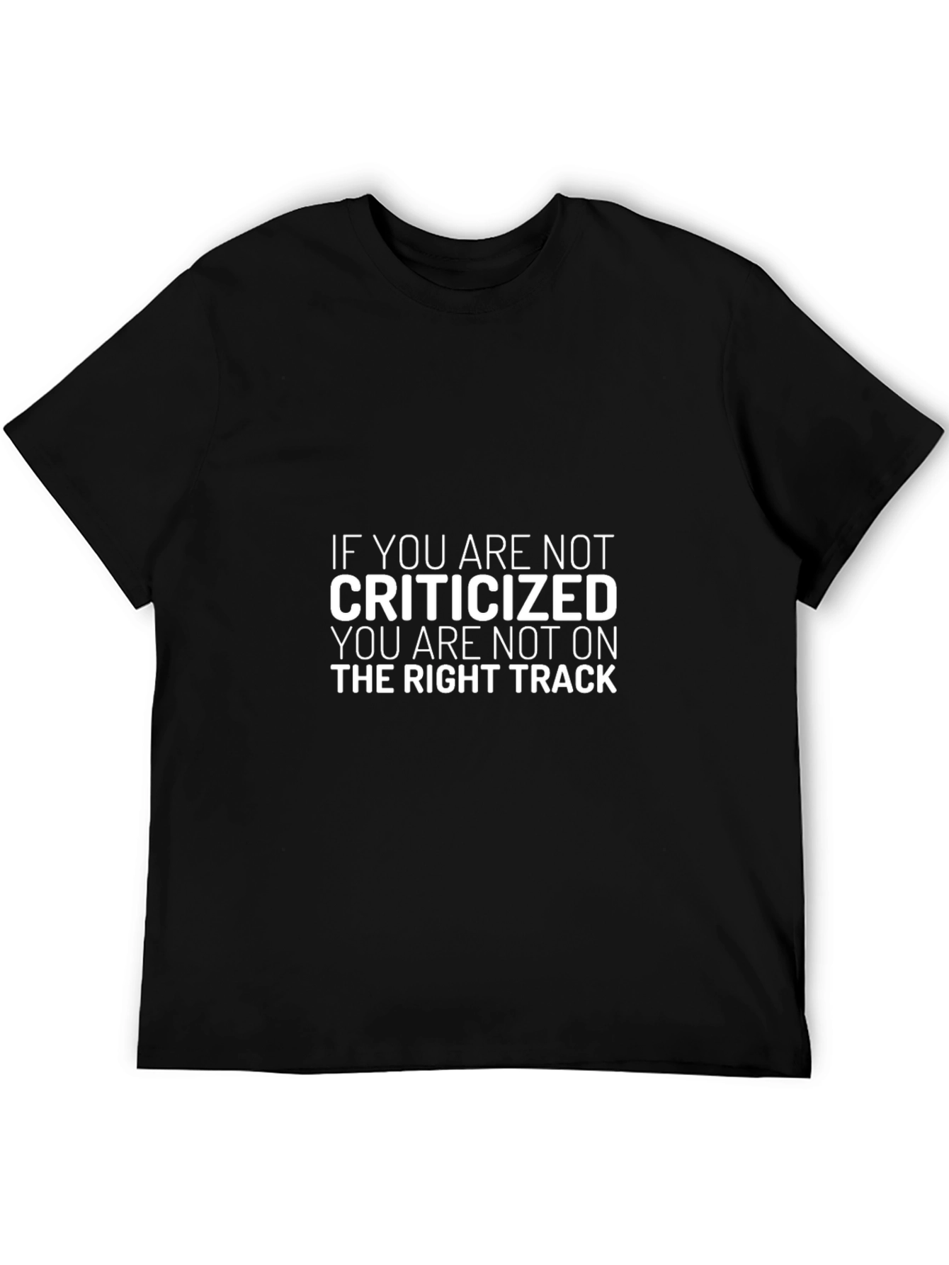 Motivational Criticized T-Shirt - Mens Black Tee