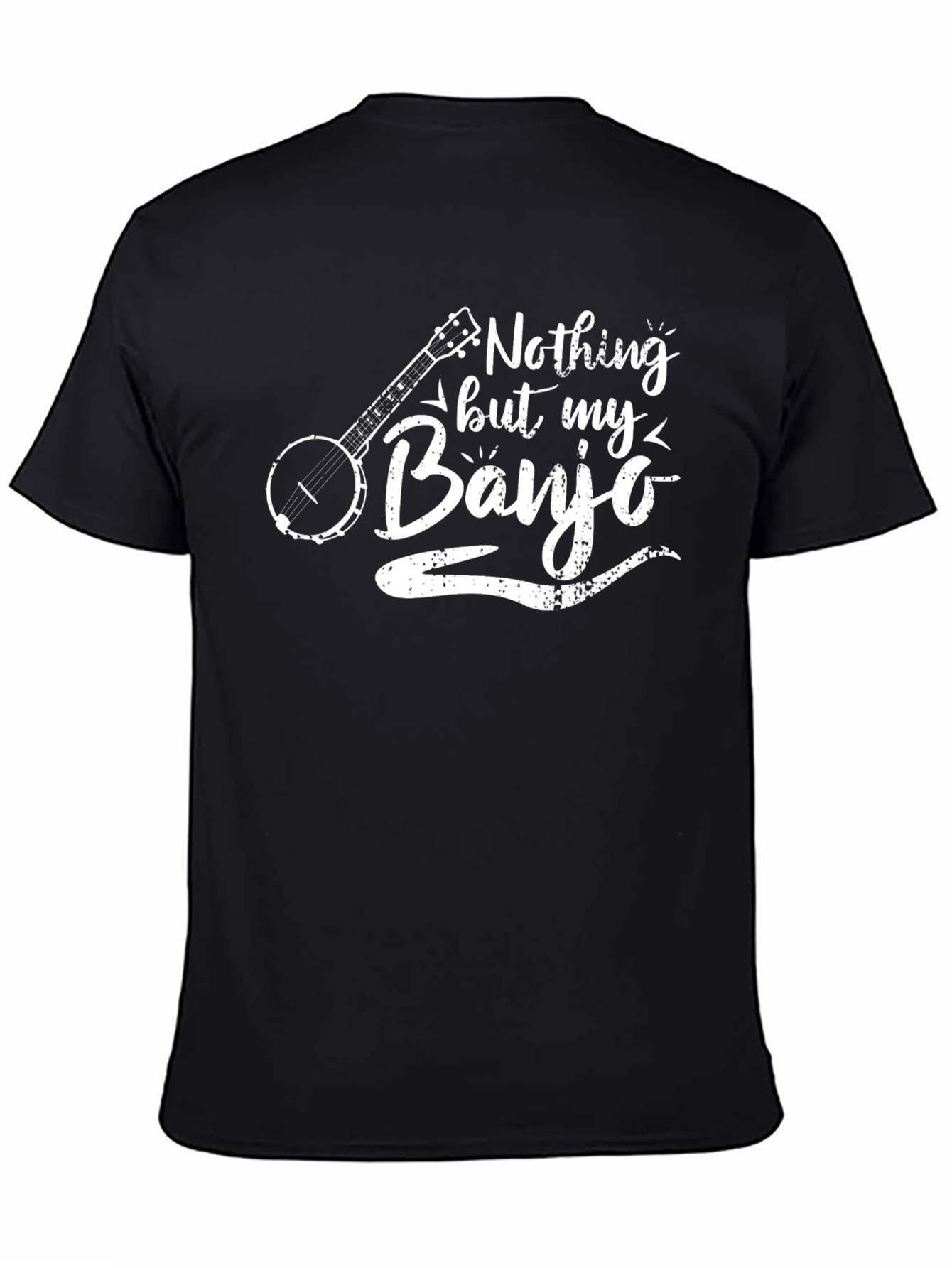 Nothing But My Banjo T-Shirt - Musician Gift