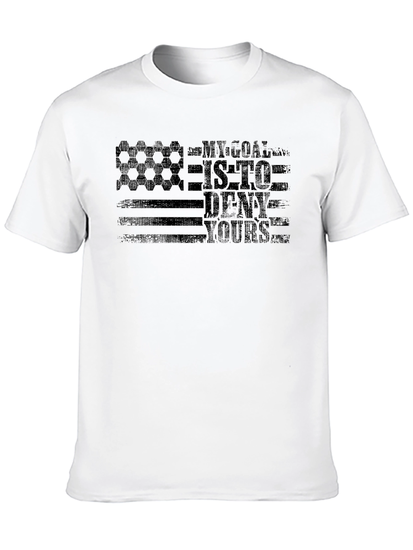 My Goal is to Deny Yours T-Shirt