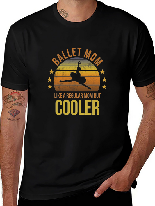Ballet Mom T-Shirt - Cooler Regular Mom