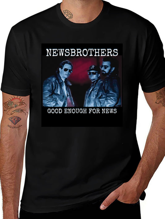 Newsbrothers T-Shirt - Good Enough for News