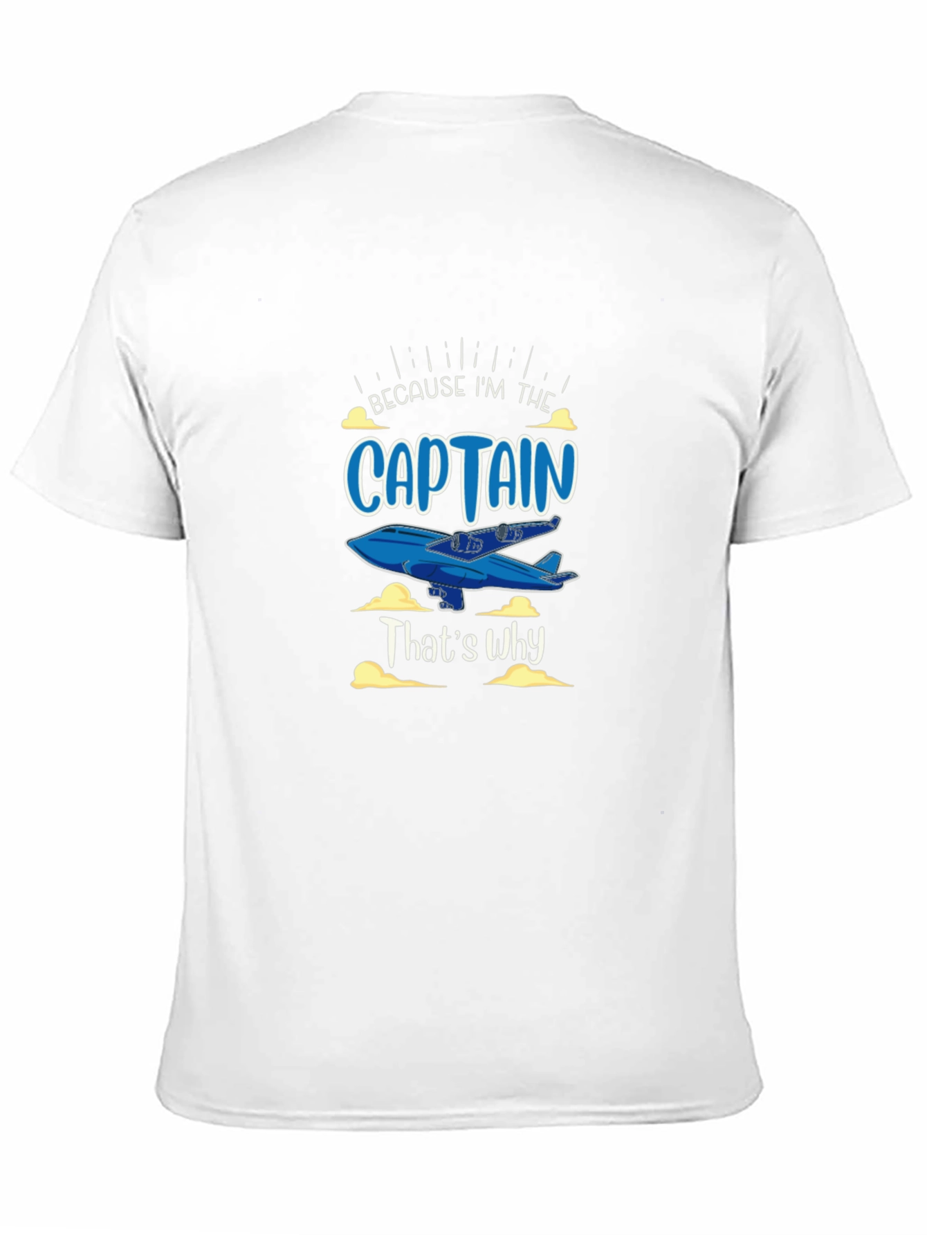 Because Im the Captain Black T-Shirt