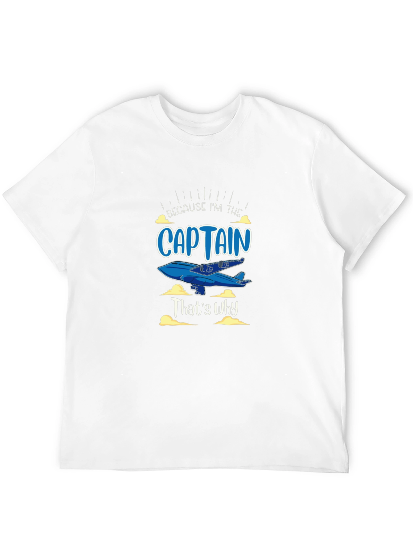Because Im the Captain Black T-Shirt