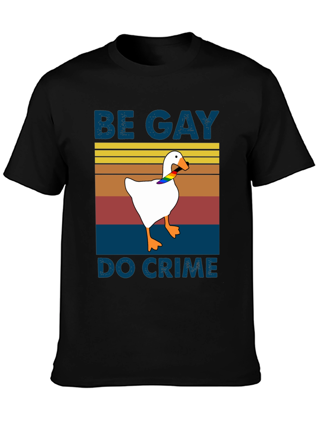 Be Gay Do Crime Goose T-Shirt
