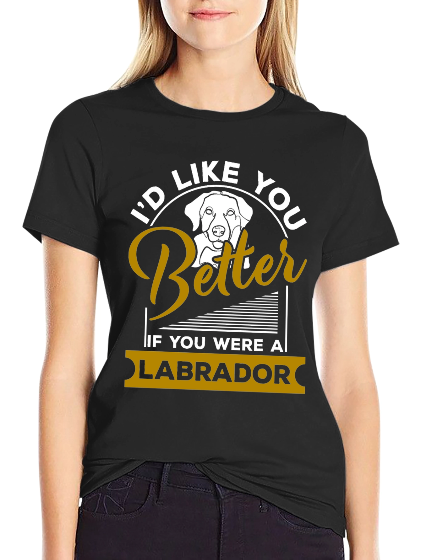 Id Like You Better Labrador T-Shirt