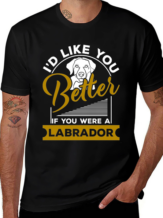 Id Like You Better Labrador T-Shirt