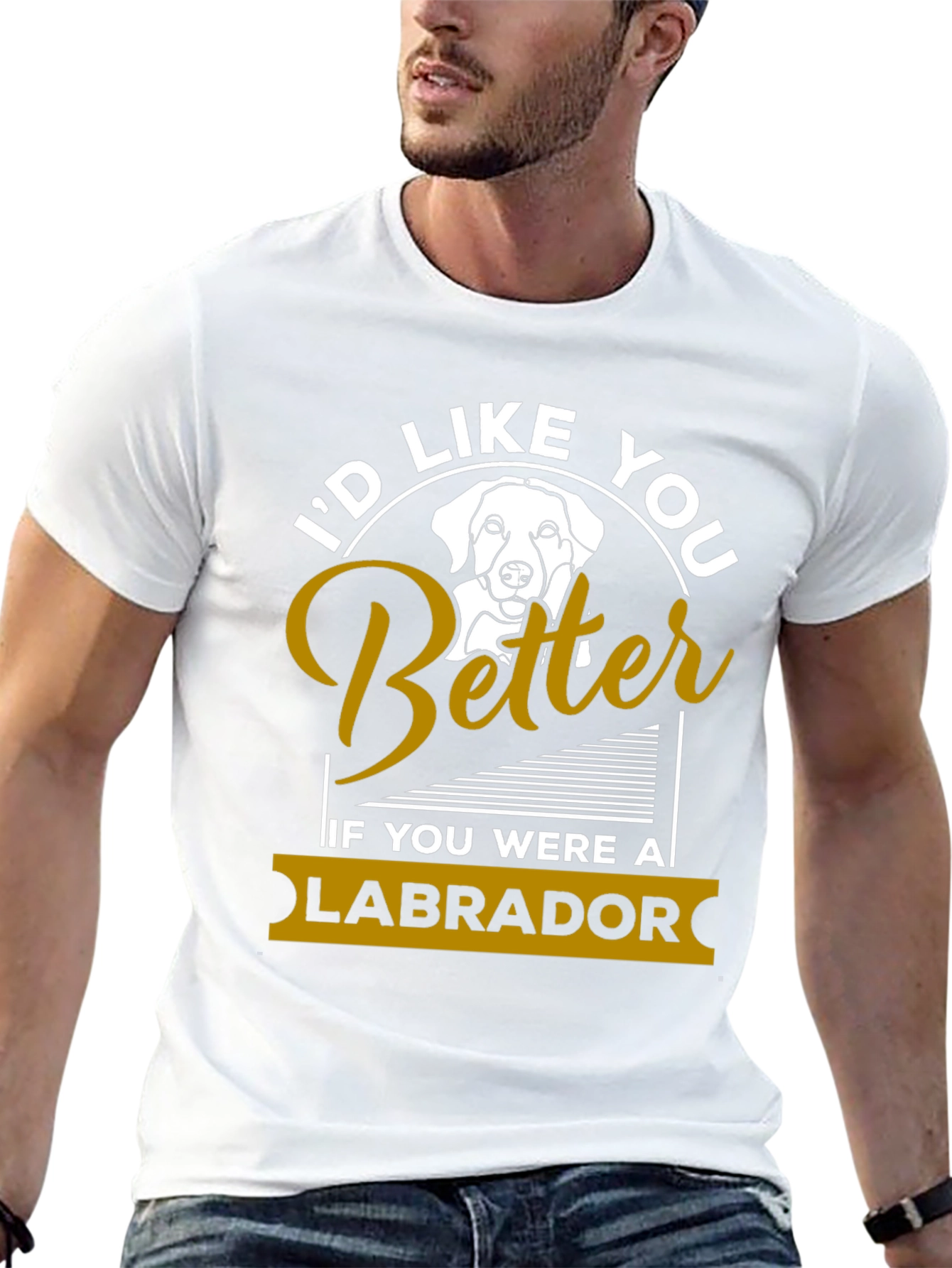 Id Like You Better Labrador T-Shirt