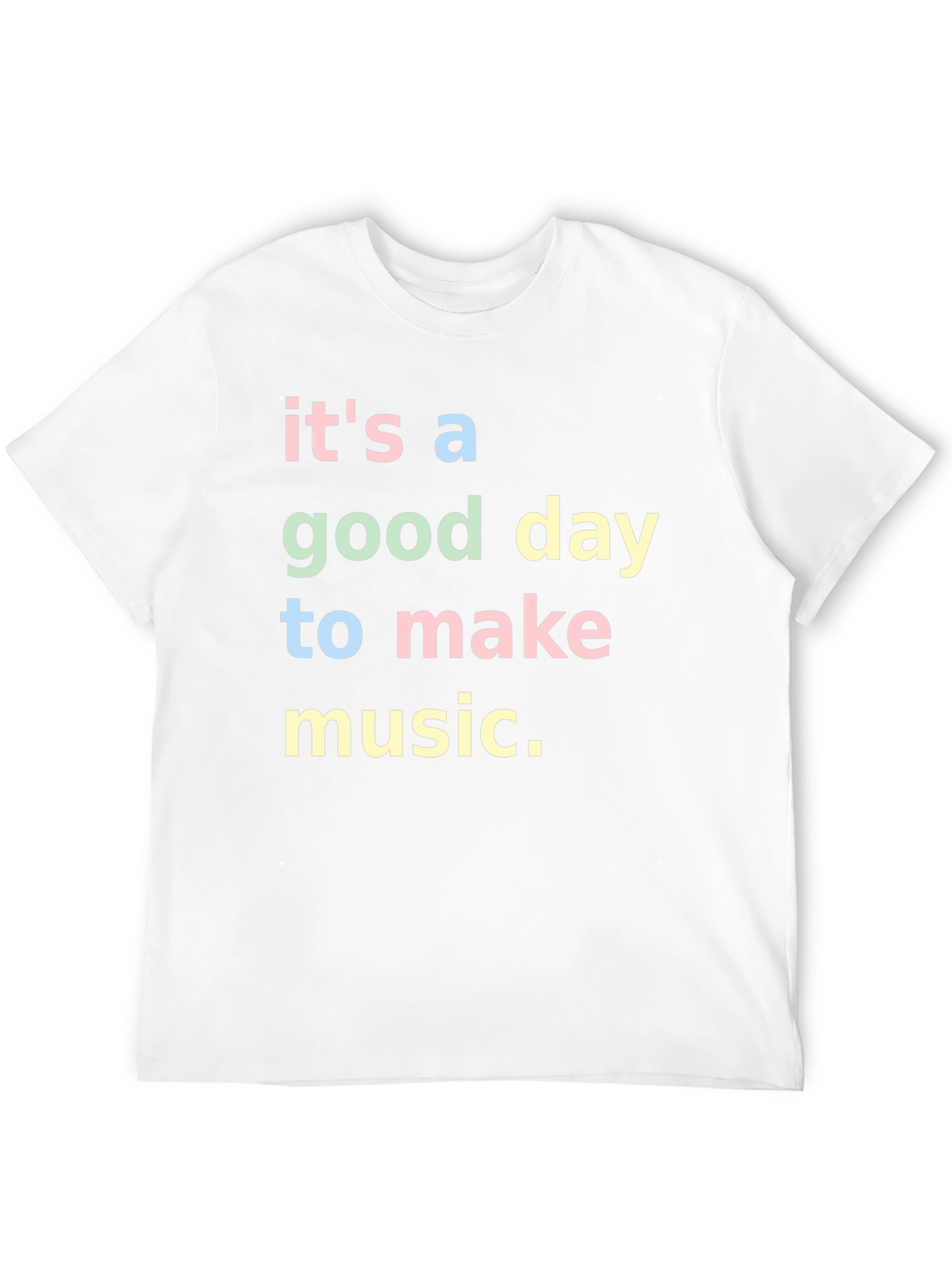 Its A Good Day To Make Music T-Shirt