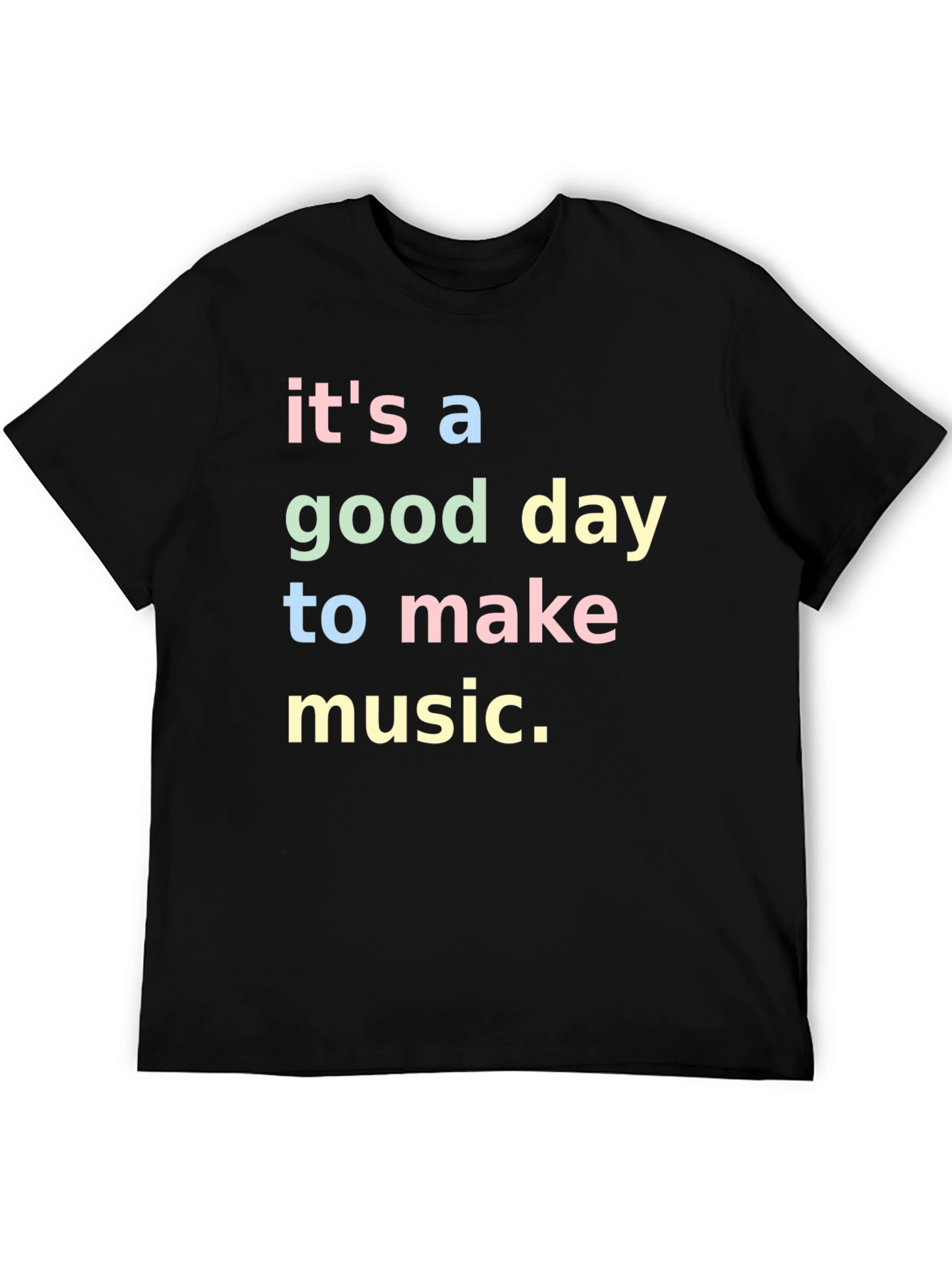Its A Good Day To Make Music T-Shirt