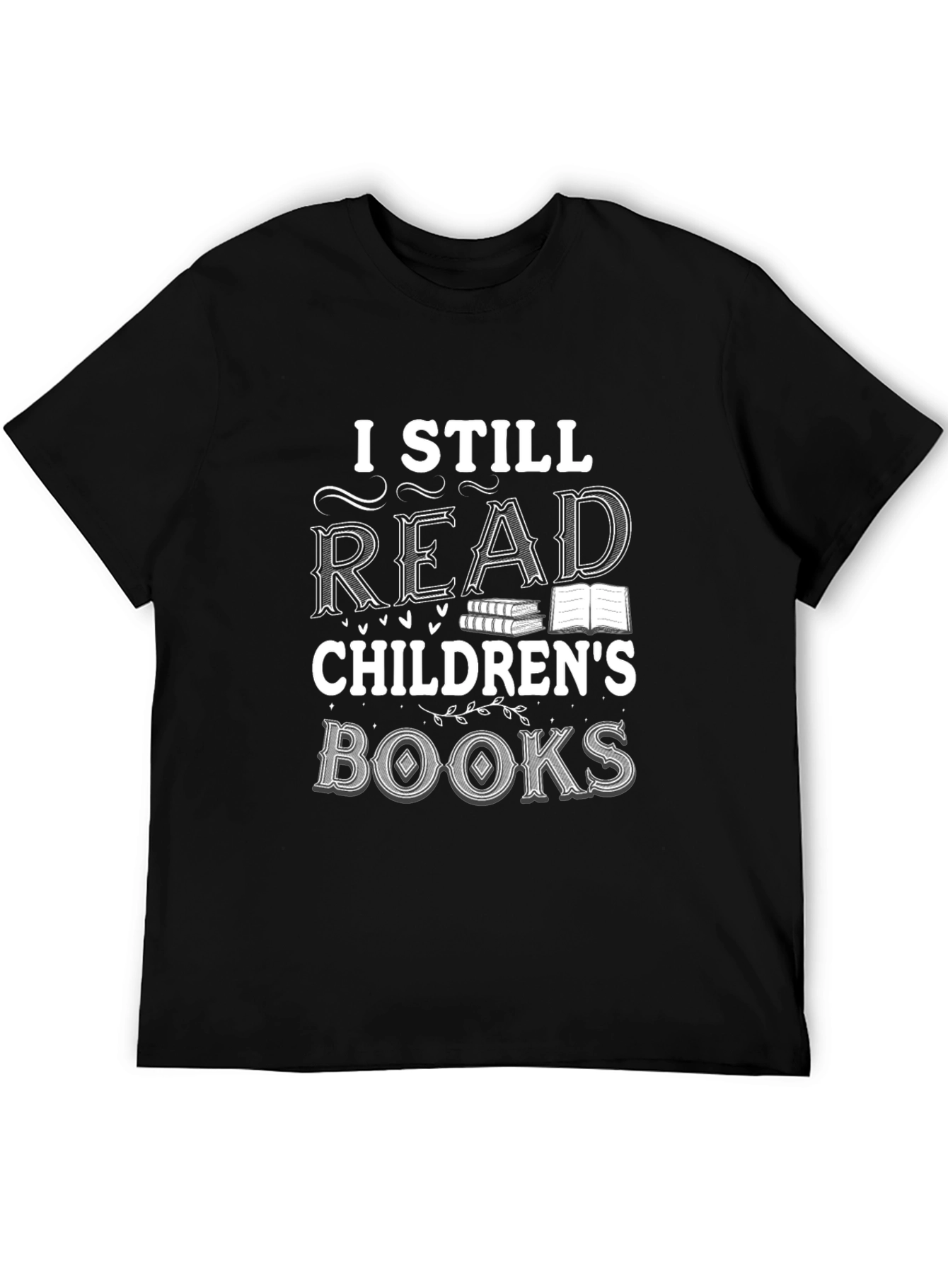 I Still Read Childrens Books Black T-Shirt