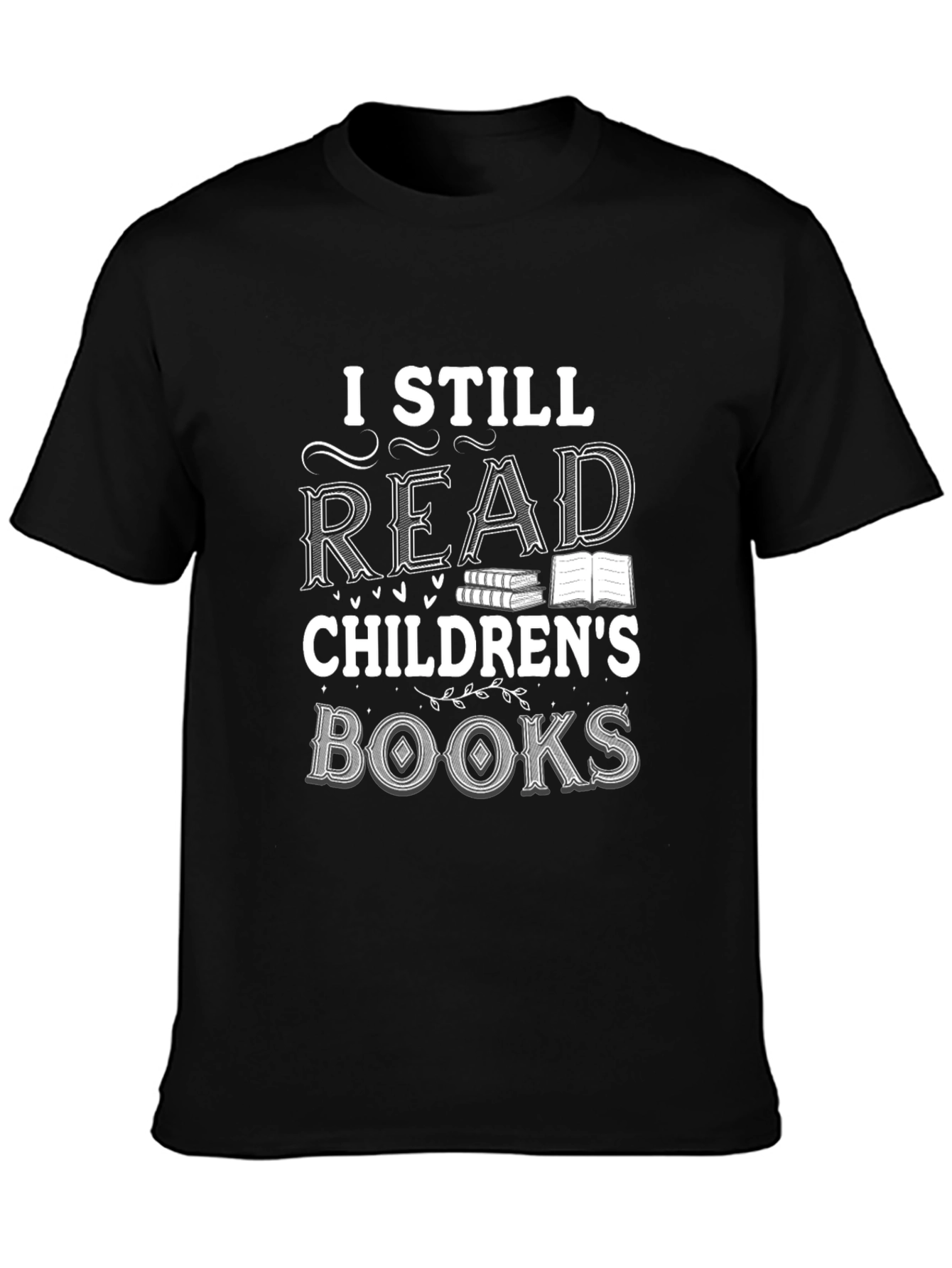 I Still Read Childrens Books Black T-Shirt