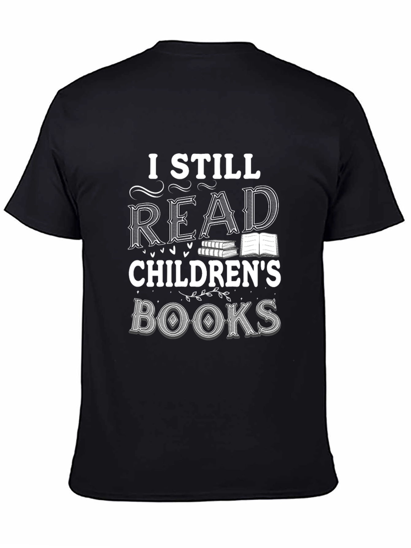 I Still Read Childrens Books Black T-Shirt
