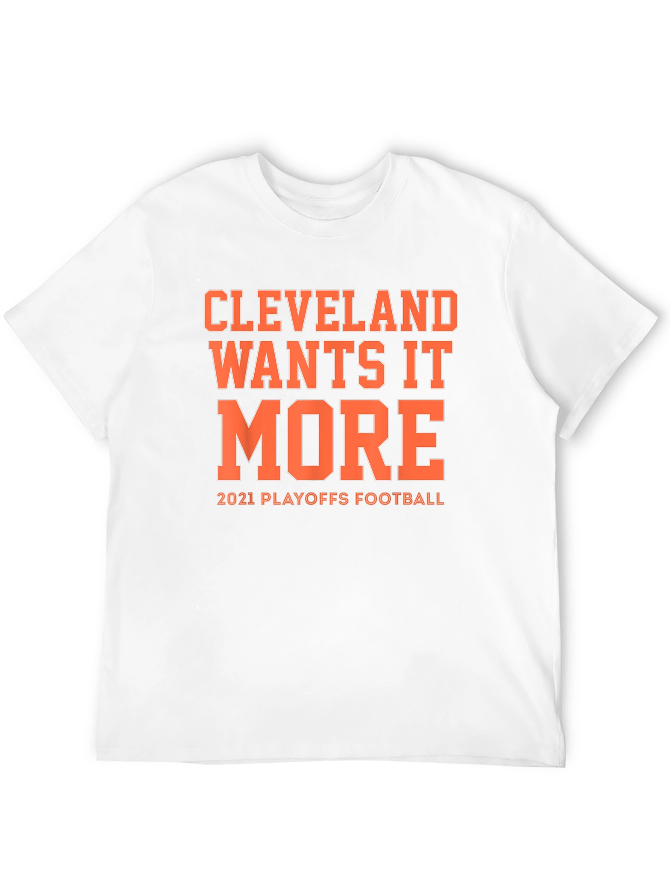 Cleveland Wants It More 2021 Playoffs Football T-Shirt